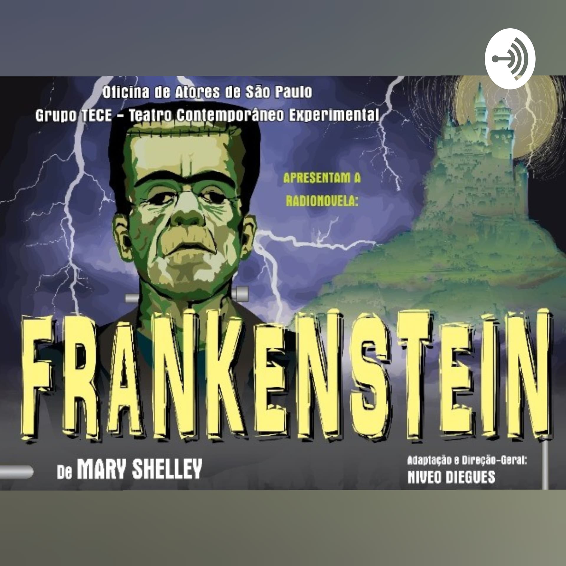 Rádio Novela Frankenstein De Mary Shelley Direção Niveo Diegues - Podcasts