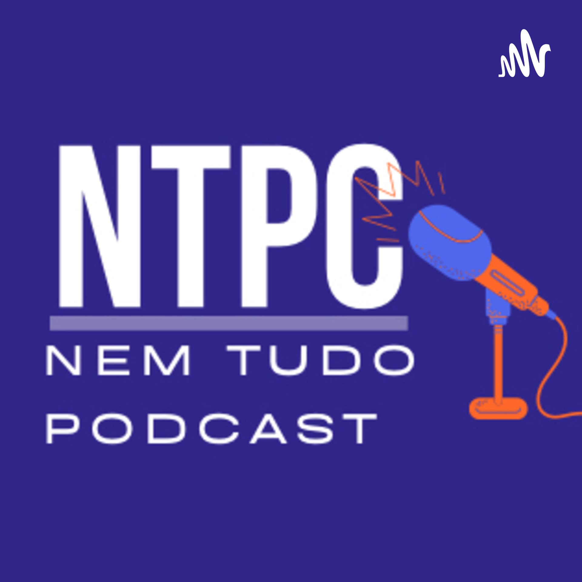 Nem Tudo PodCast - Podcasts