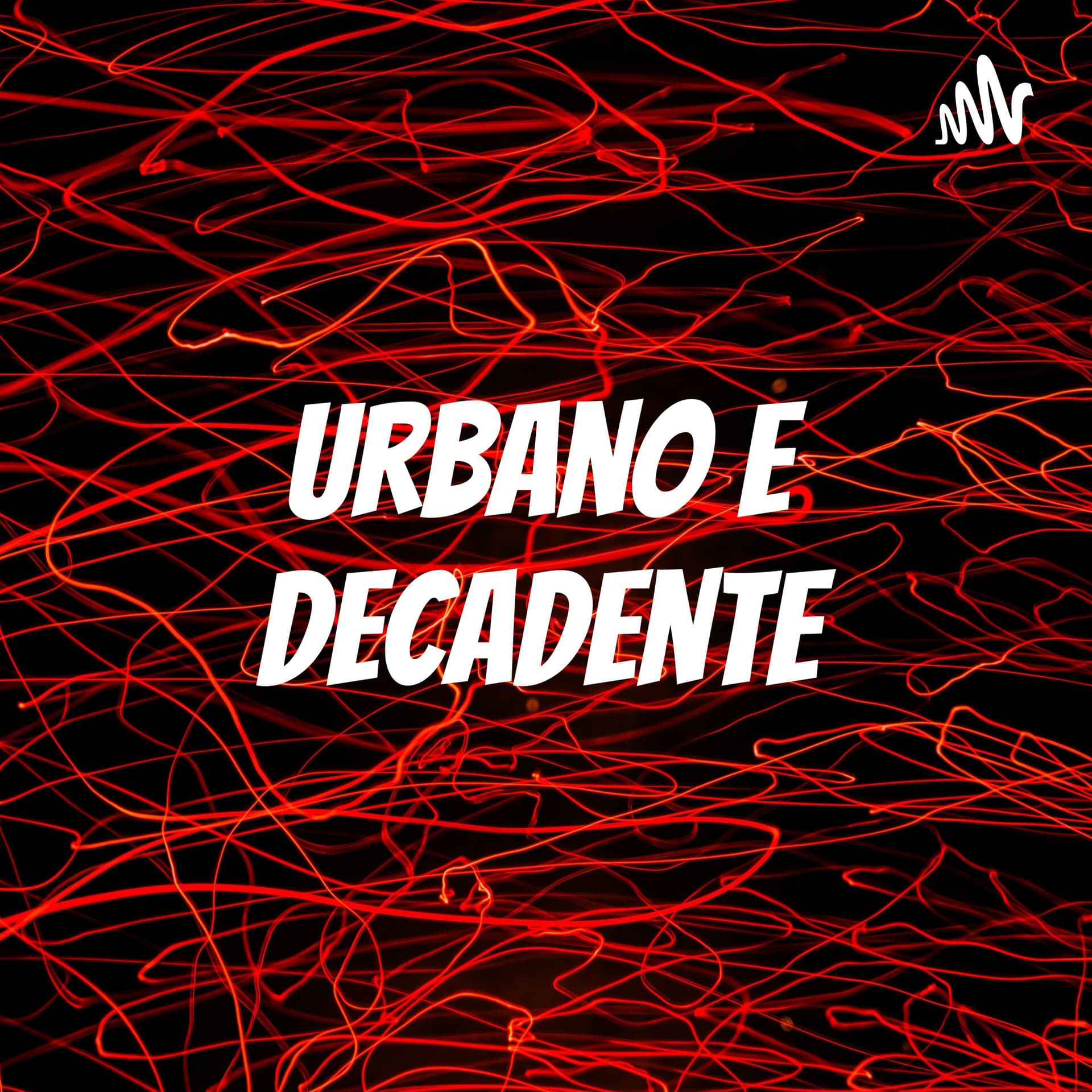 Urbano e Decadente - Podcasts