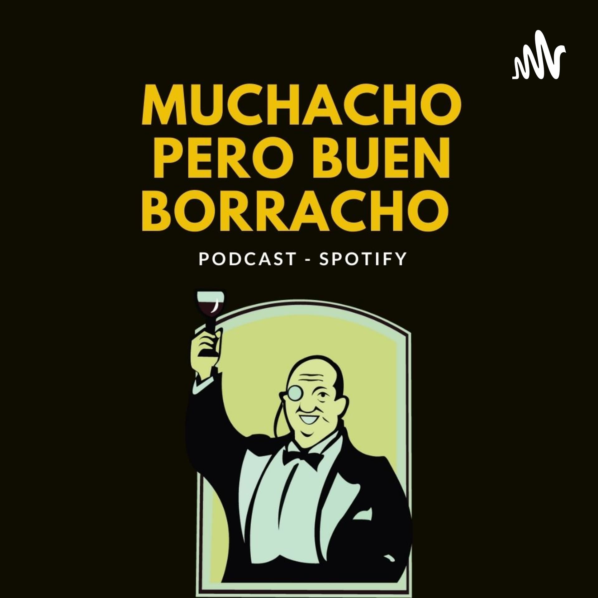 Muchacho Pero Buen Borracho - Podcasts