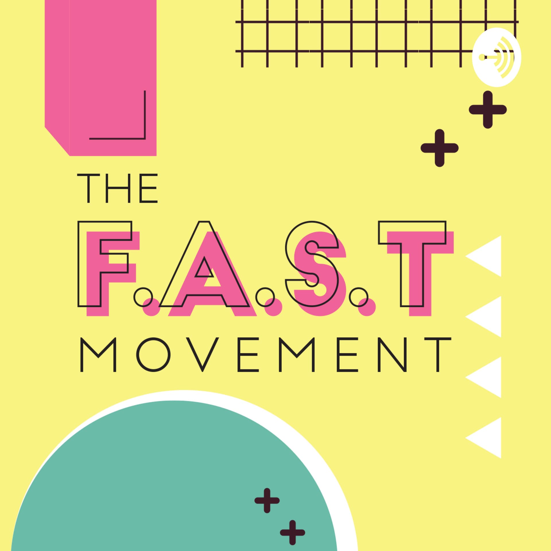 The F.A.S.T Movement - Podcasts