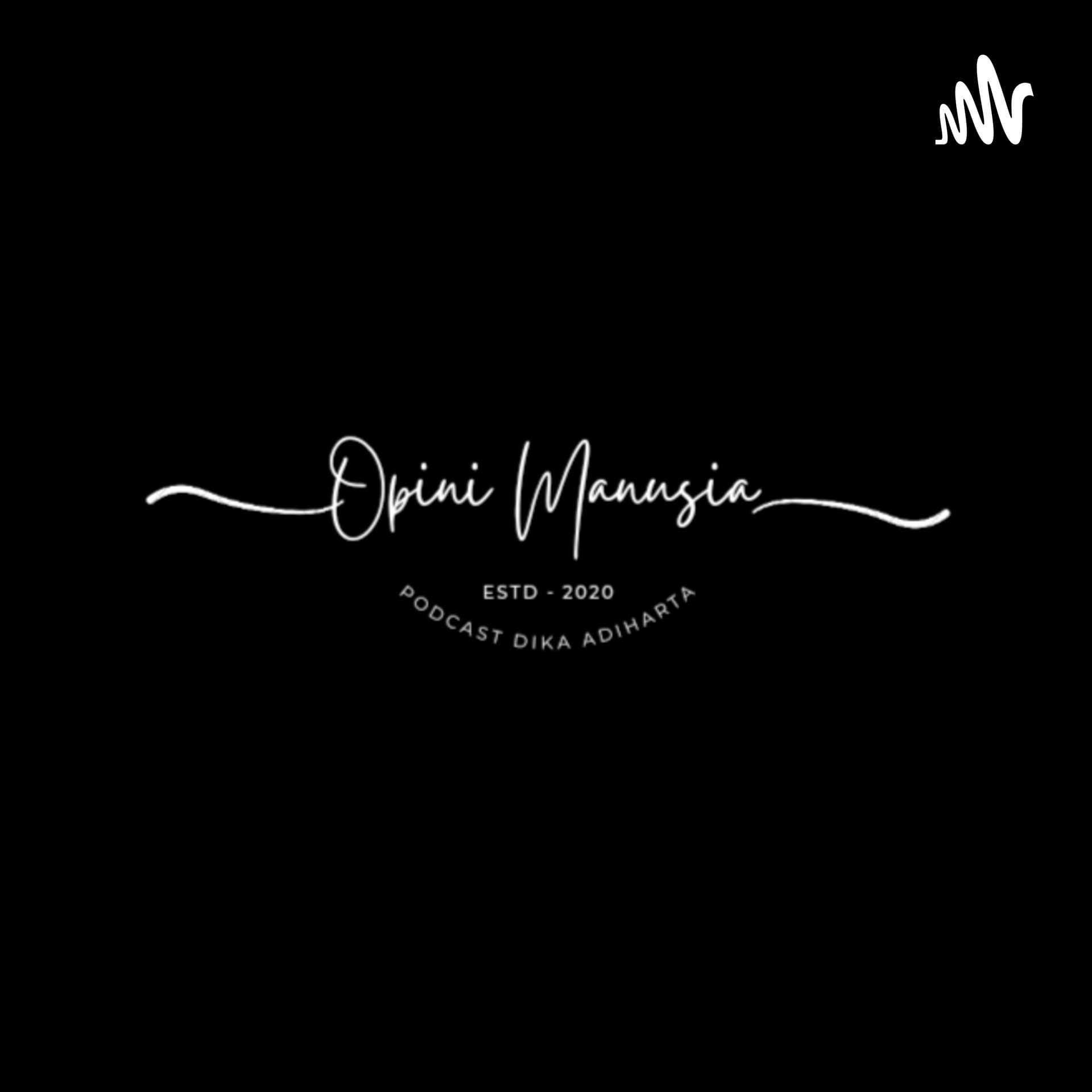 Podcast Opini Manusia - Podcasts