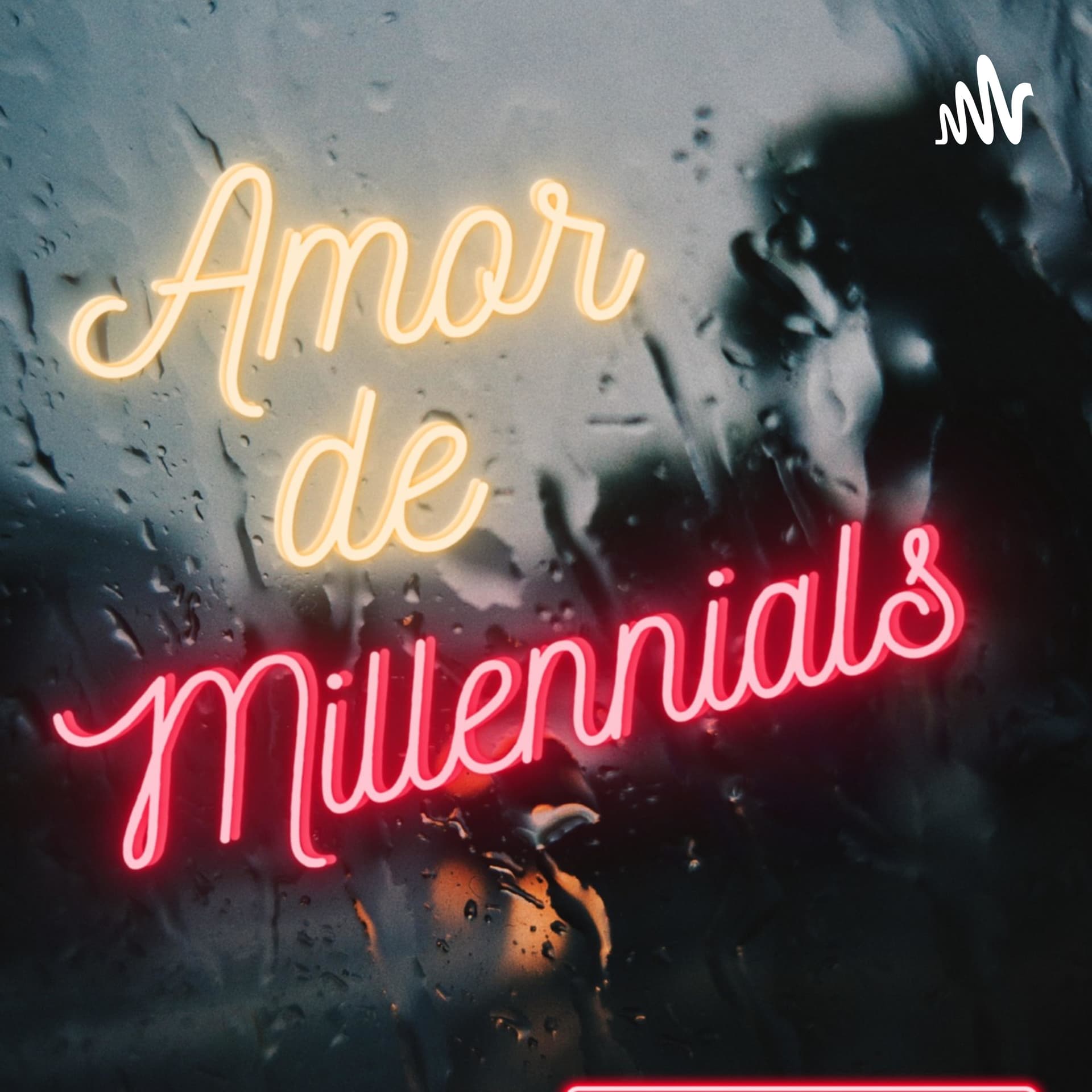 Amor de Millennials - Podcasts