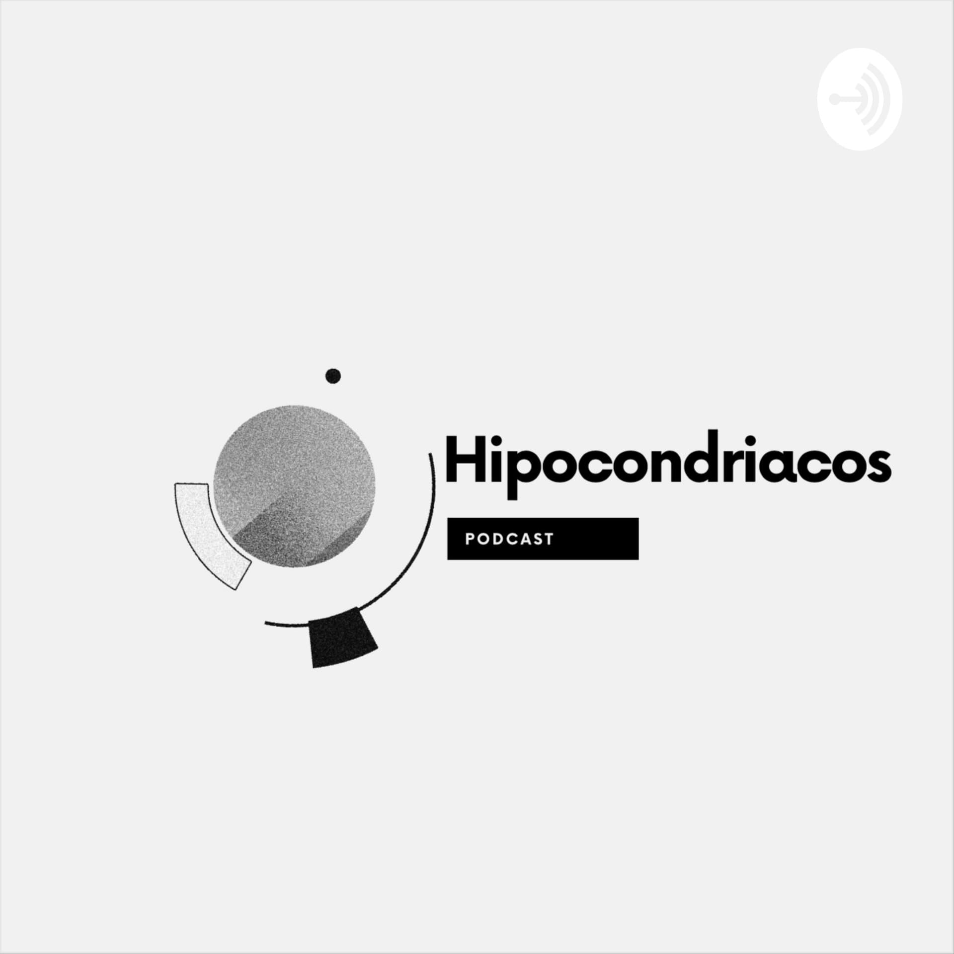 Hipocondriacos - Podcasts