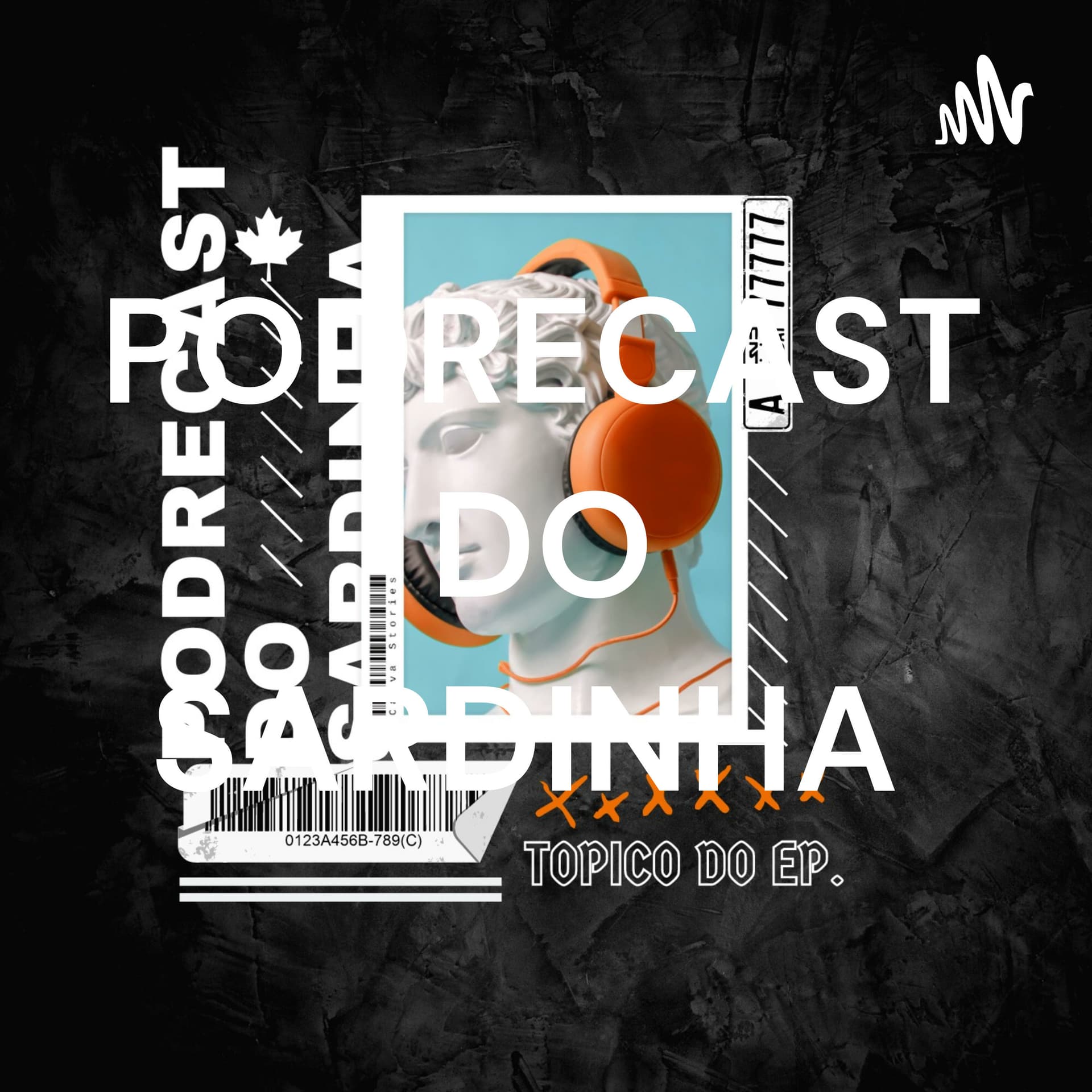 PODRECAST DO SARDINHA - Podcasts