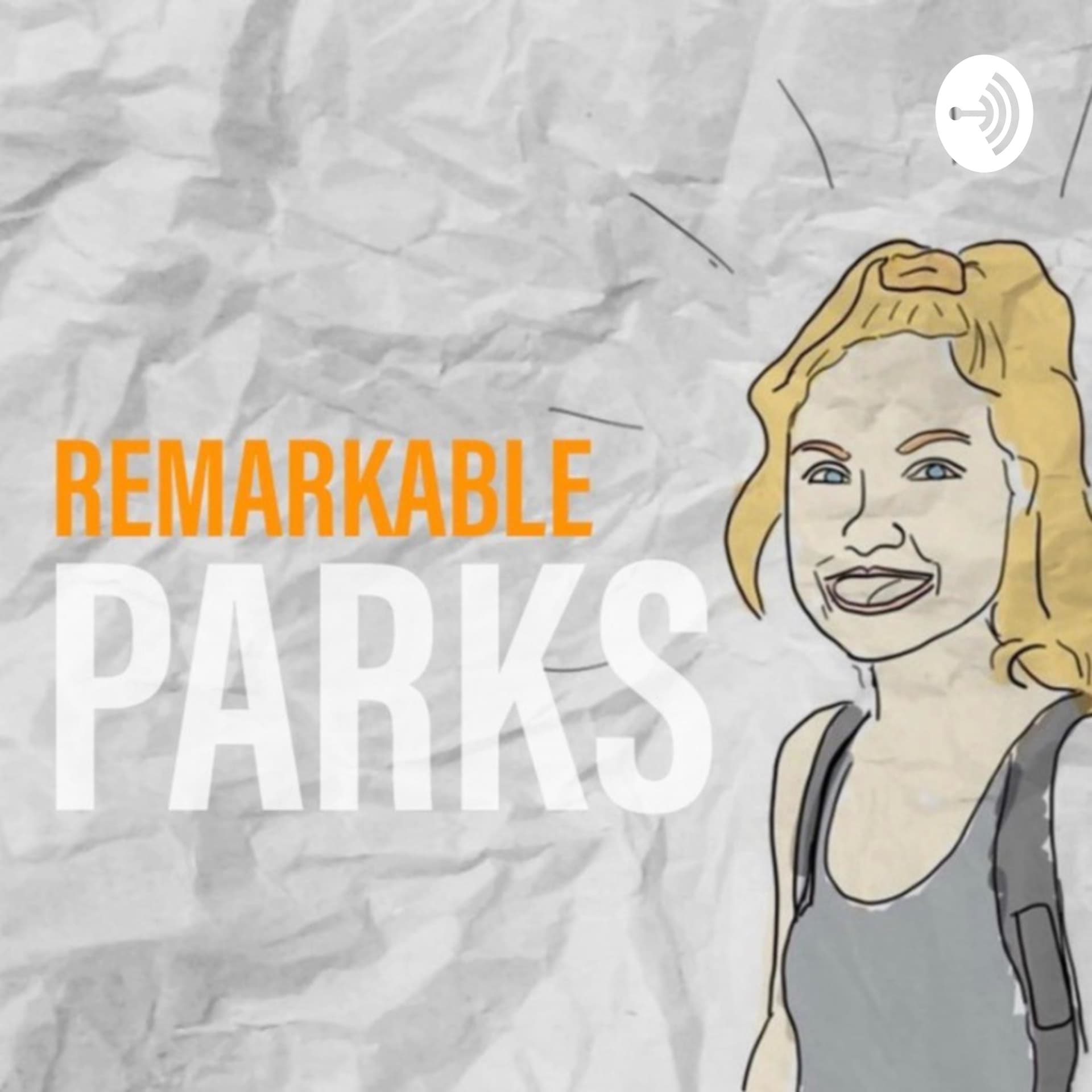 Remarkable Parks Podcast - Podcasts