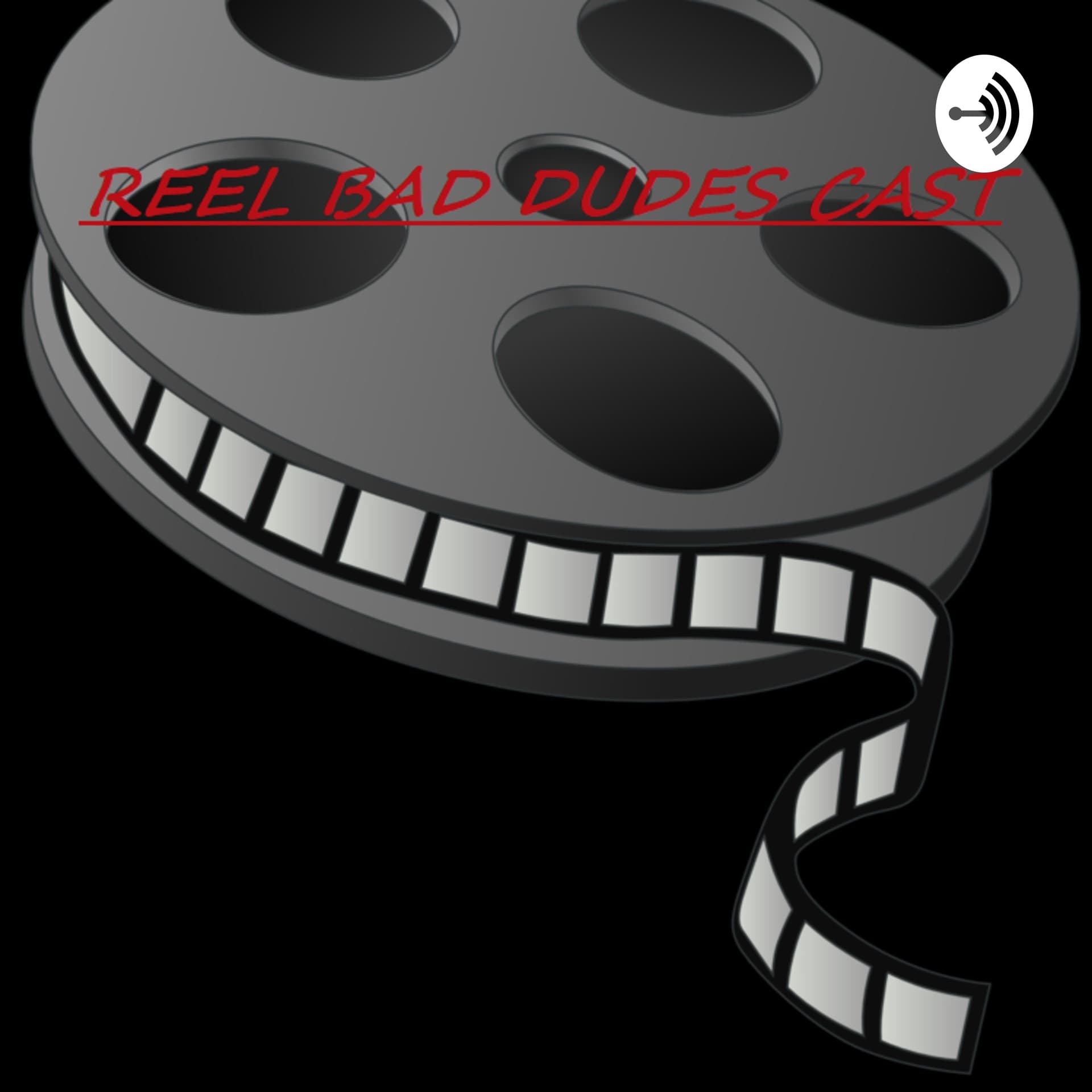 Reel Bad Dudes Cast - Podcasts