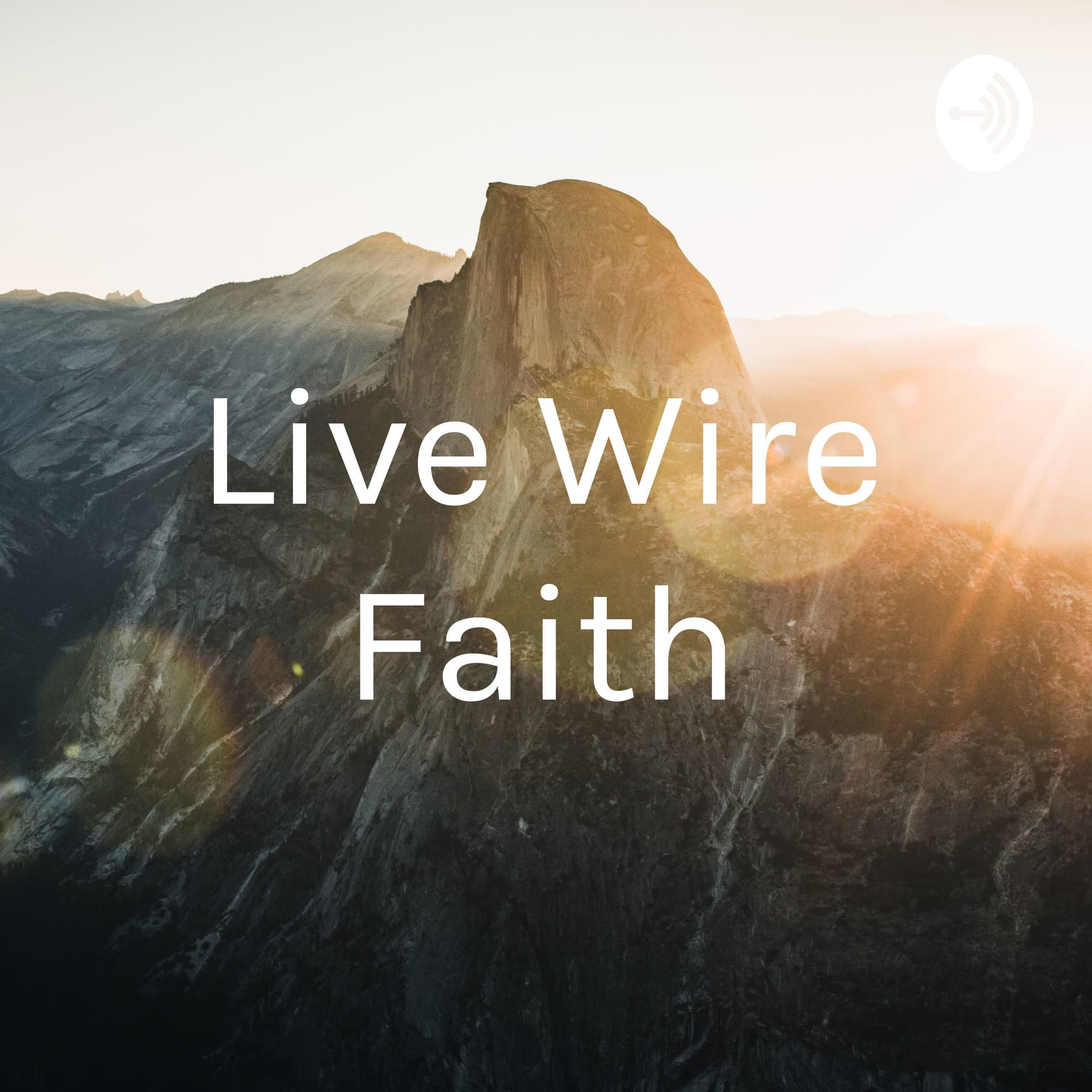 Live Wire Faith - Podcasts