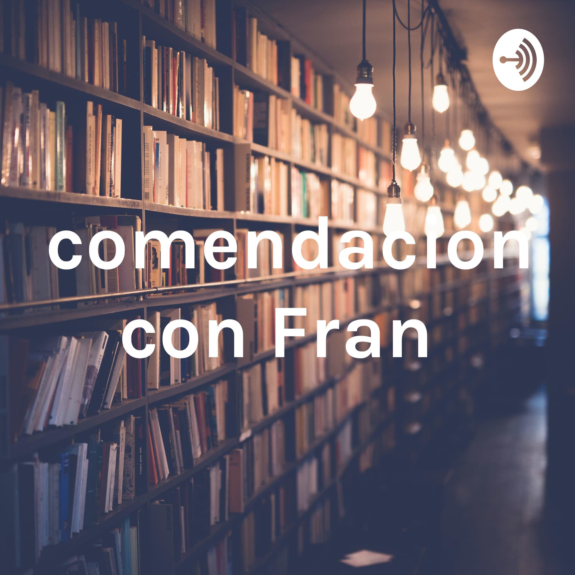 Recomendaciones con Fran - Podcasts