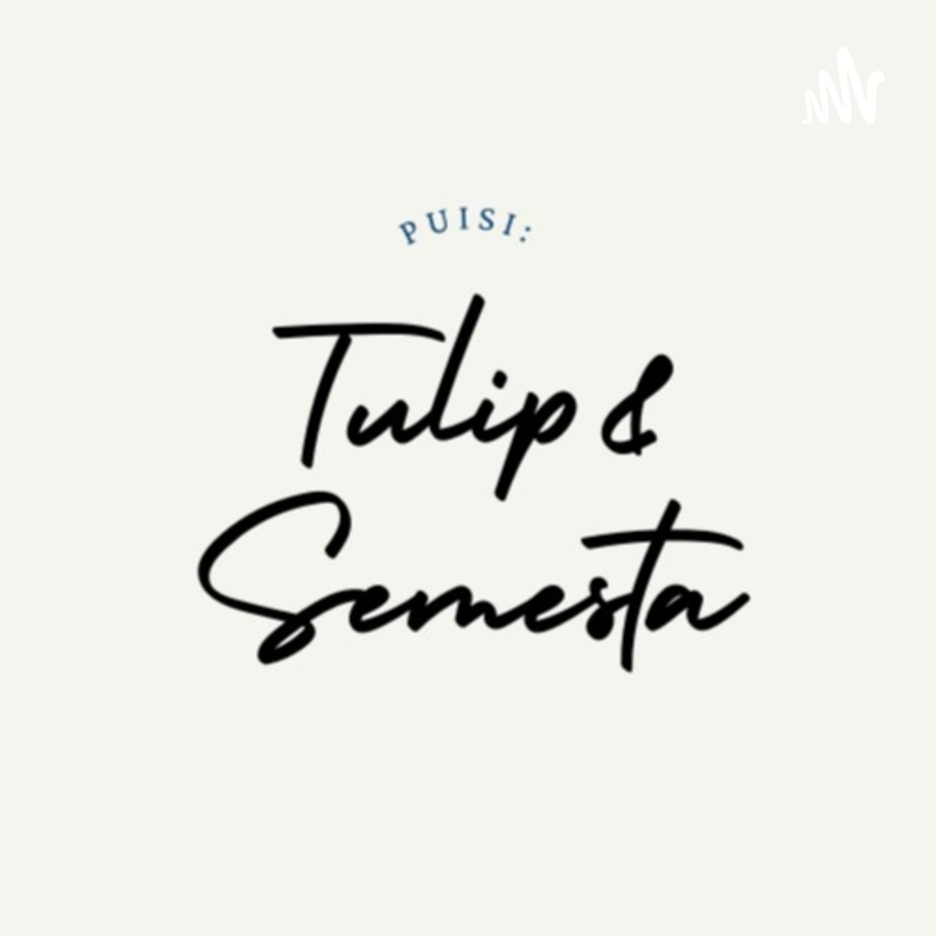 Puisi: Tulip & Semesta - Podcasts