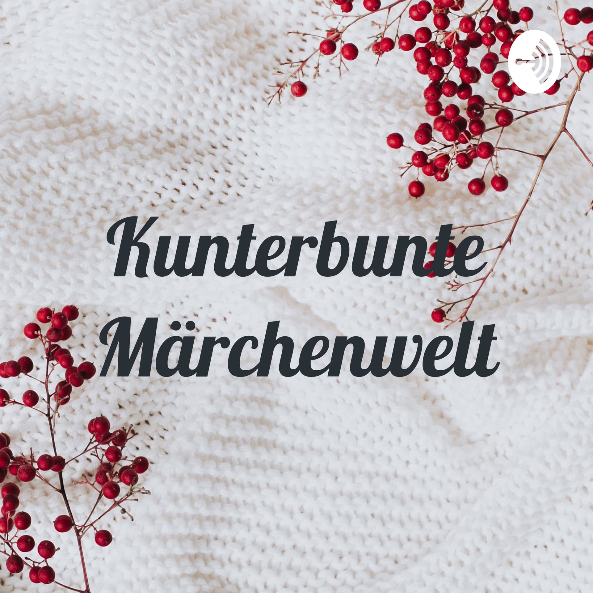 Kunterbunte Märchenwelt - Podcasts