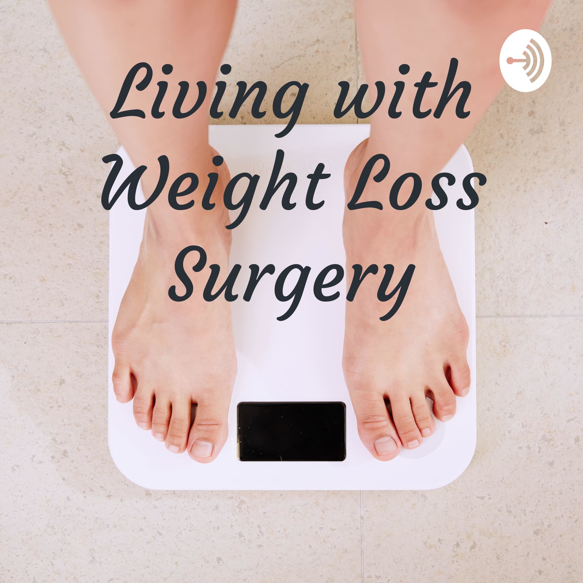 Living with Weight Loss Surgery - Podcasts