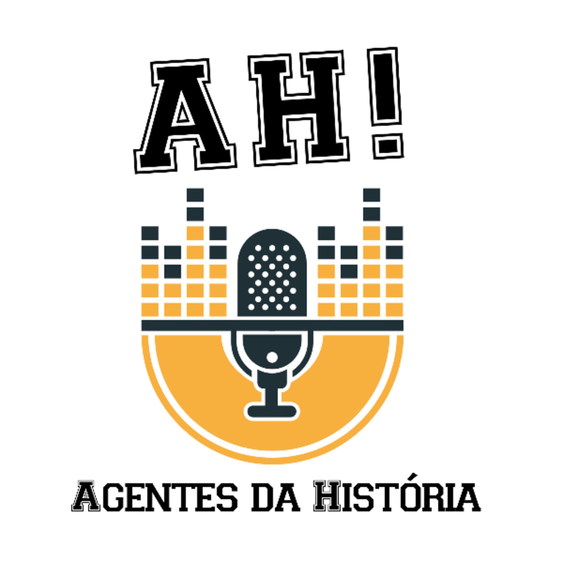 AH! Agentes da História - Podcasts