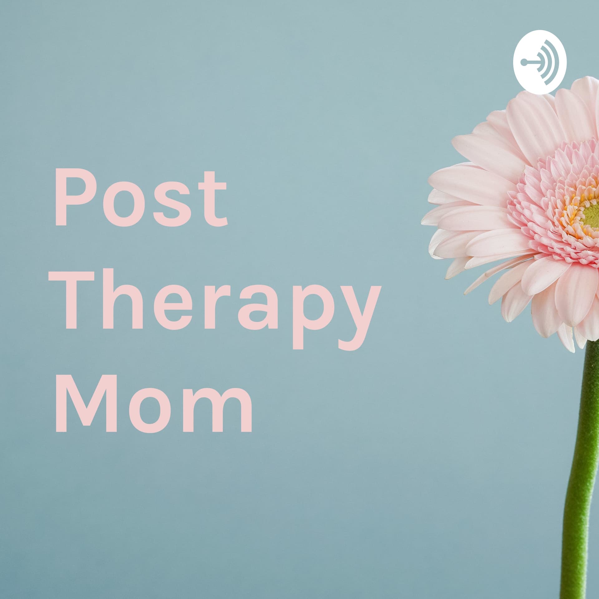 Post Therapy Mom - Podcasts