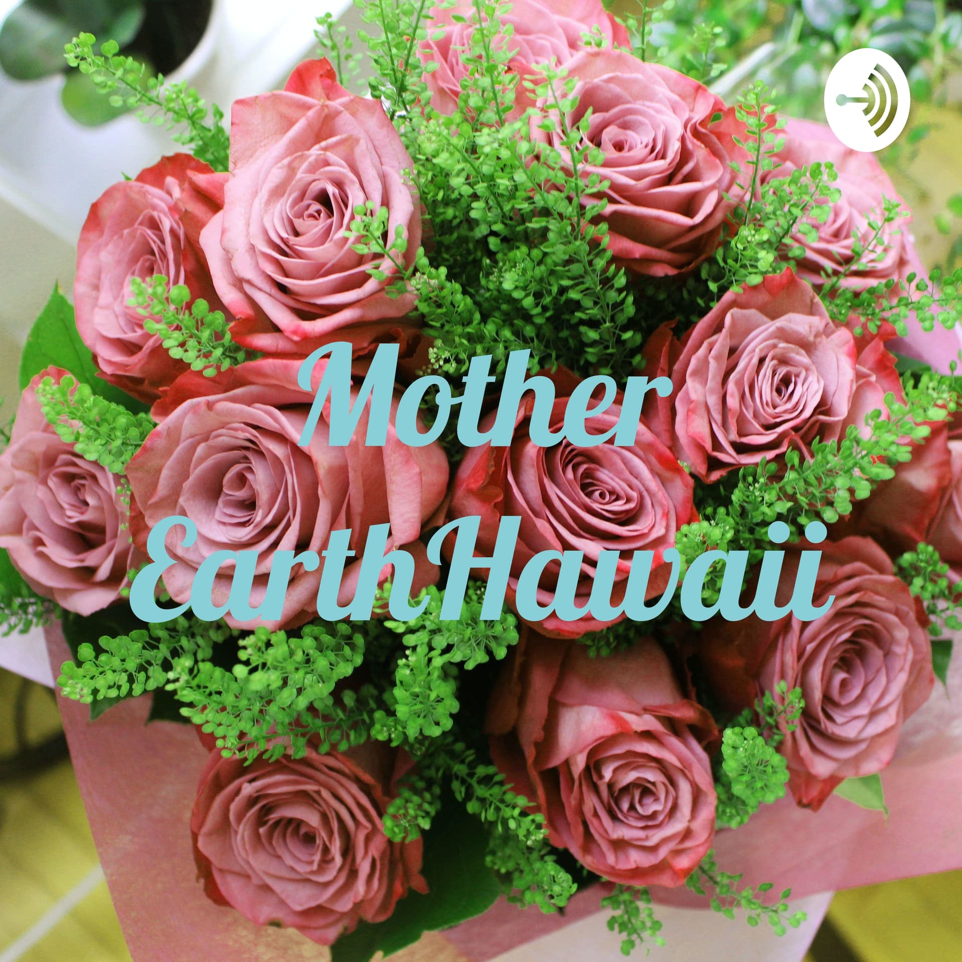 MotherEarthHawaii - Podcasts