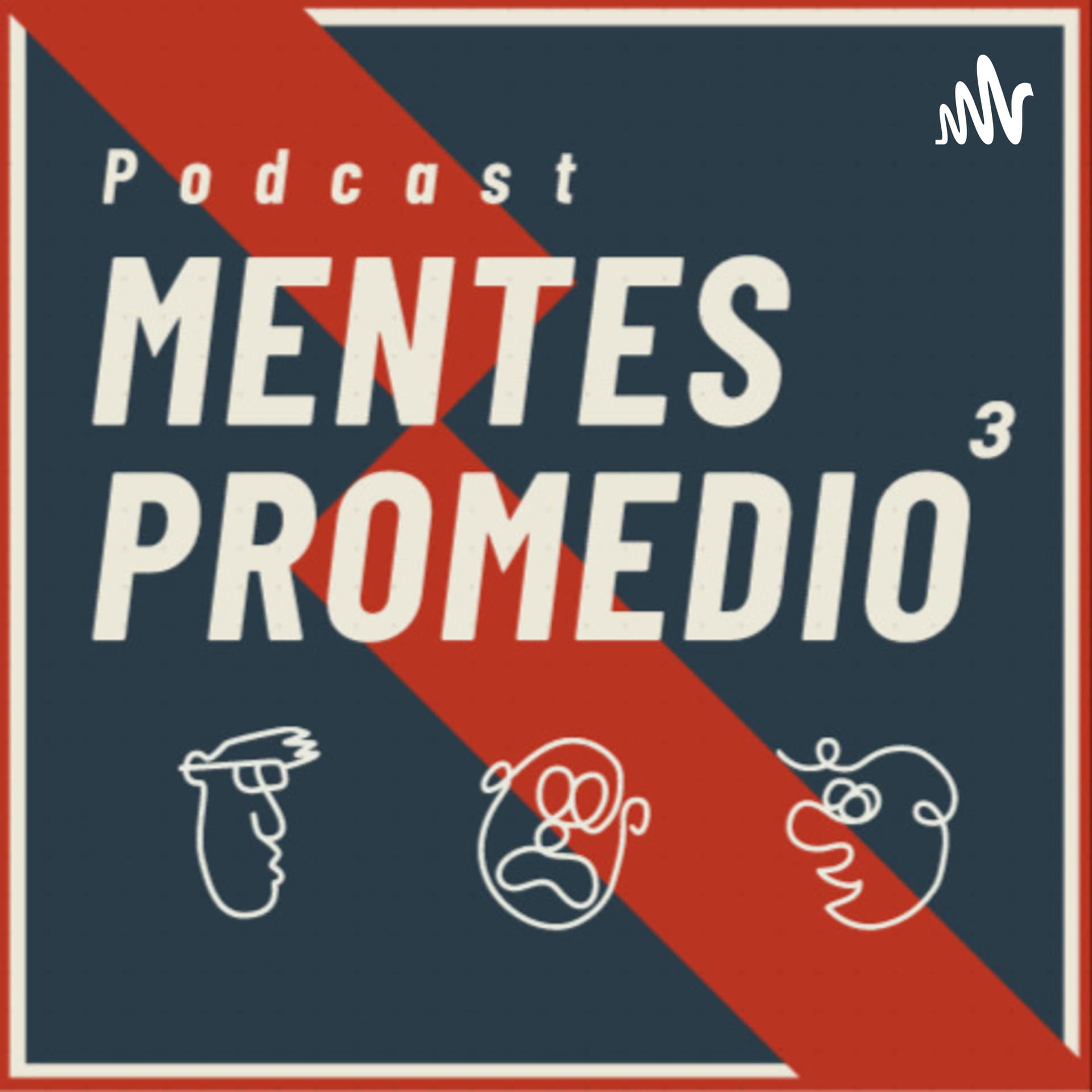 Mentes Promedio - Podcasts
