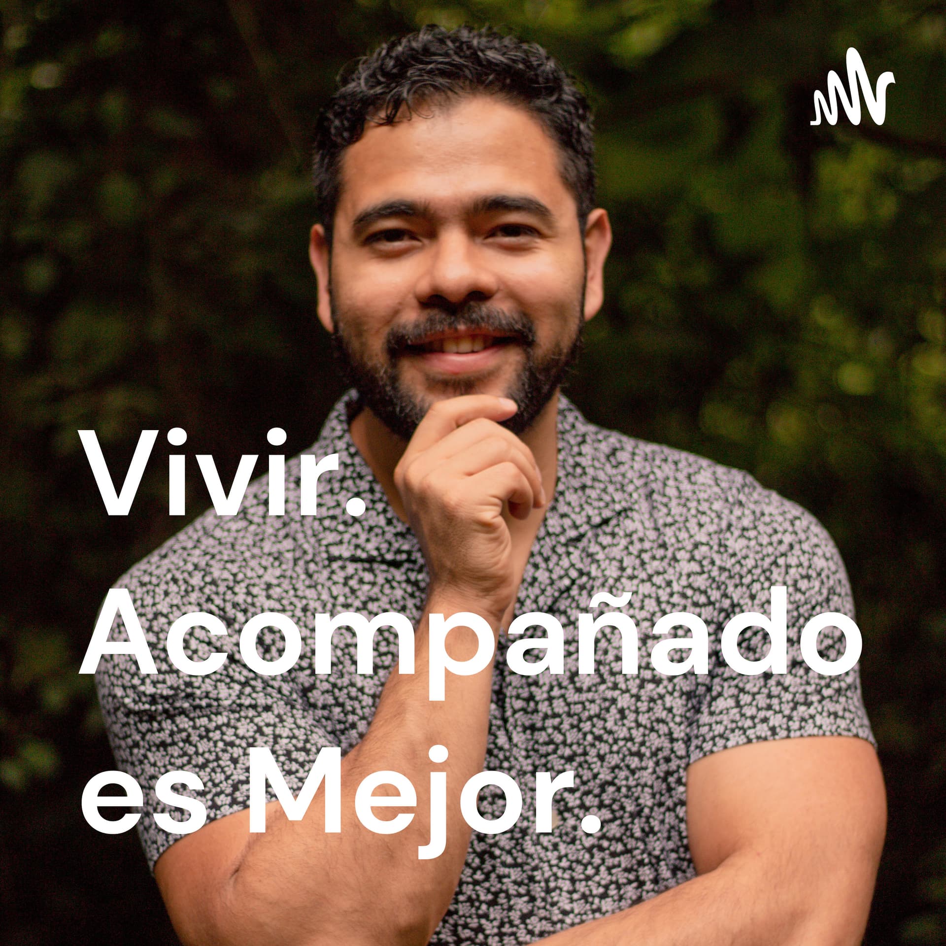 Vivir. Acompañados es Mejor. - Podcasts