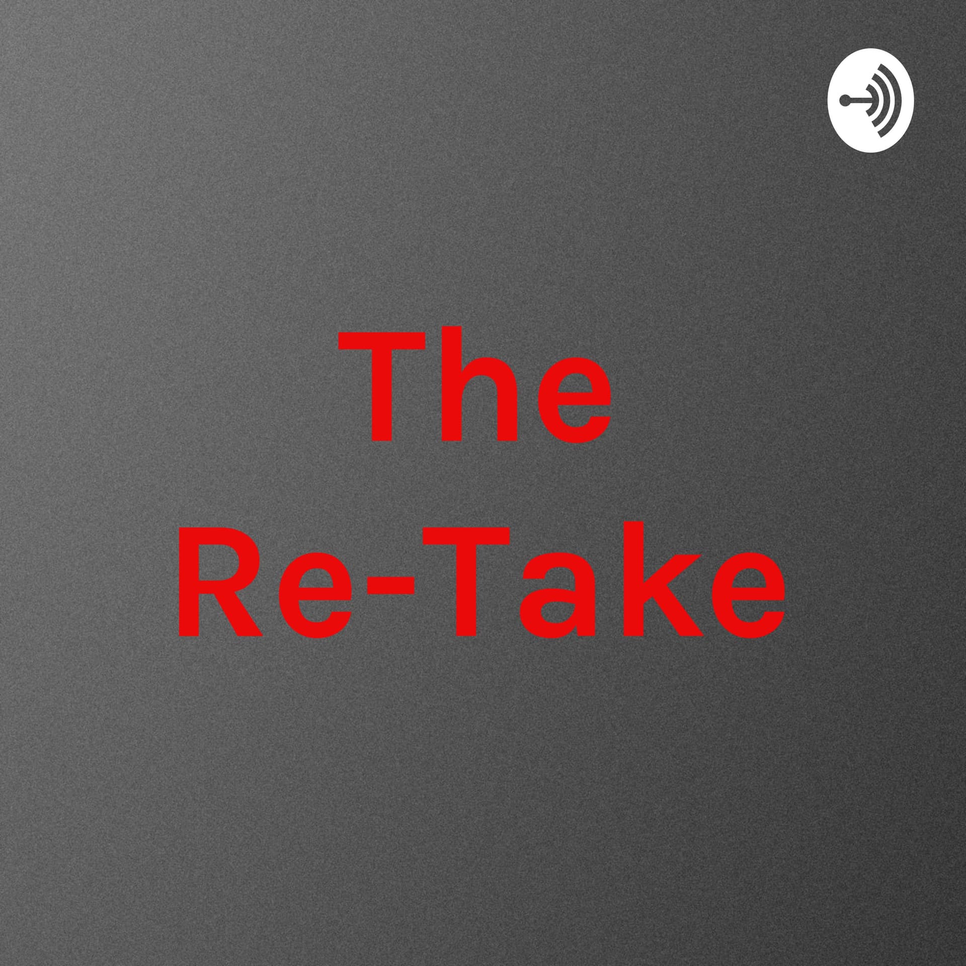 The Re-Take - Podcasts