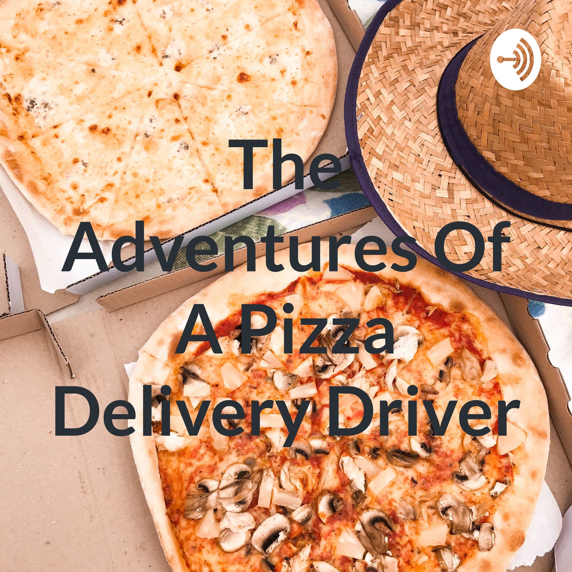 The Adventures Of A Pizza Delivery Driver - Podcasts