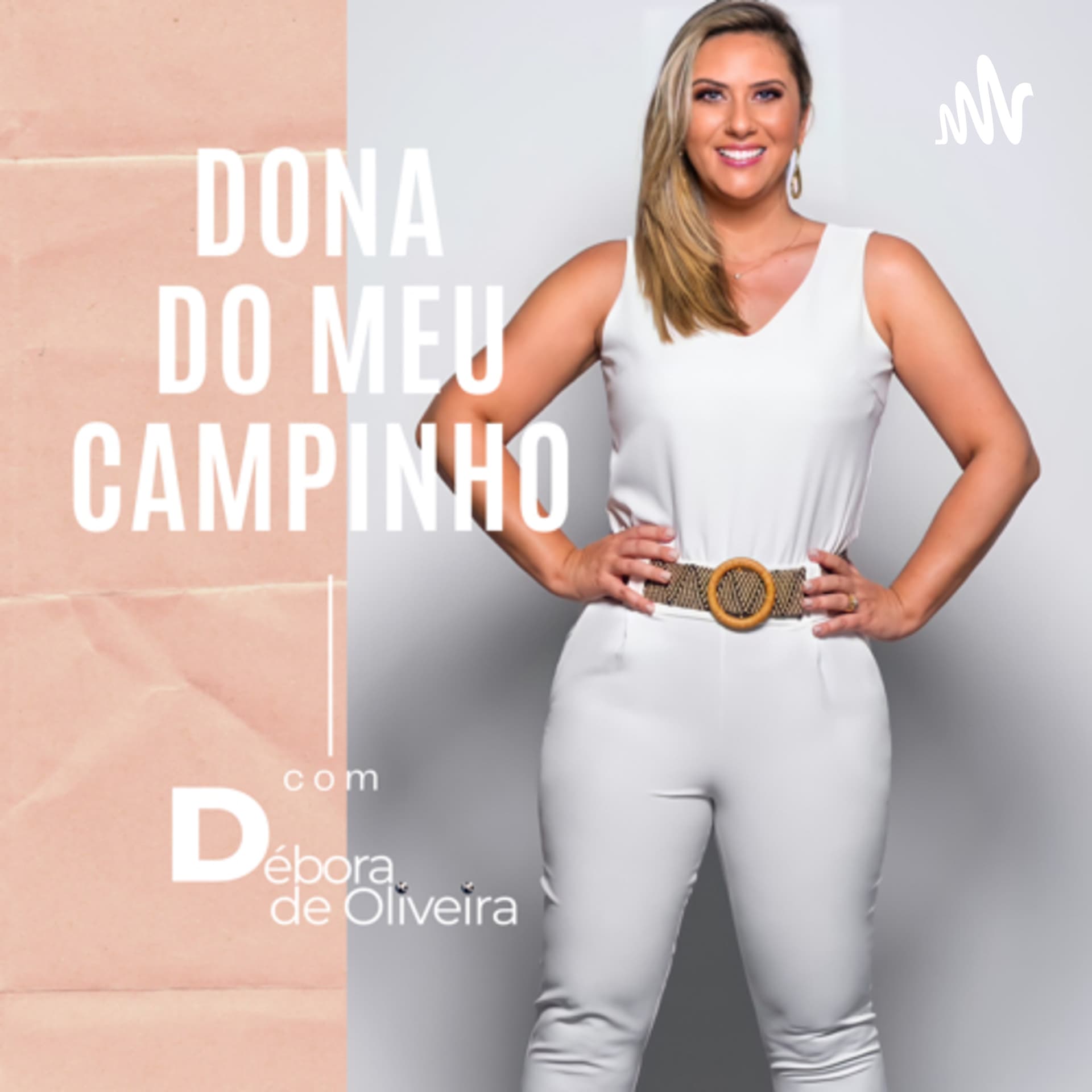 DONA DO MEU CAMPINHO - Podcasts