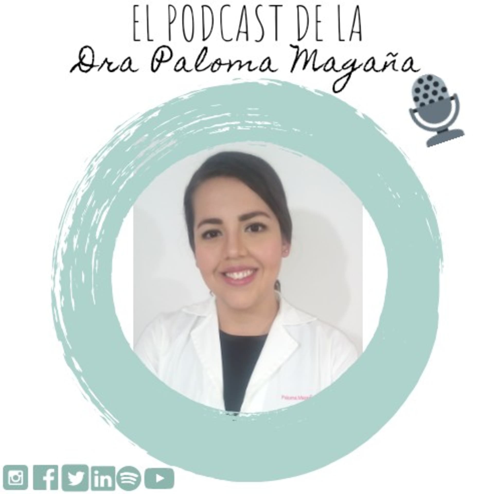 El podcast de la Dra. Paloma magaña - Podcasts