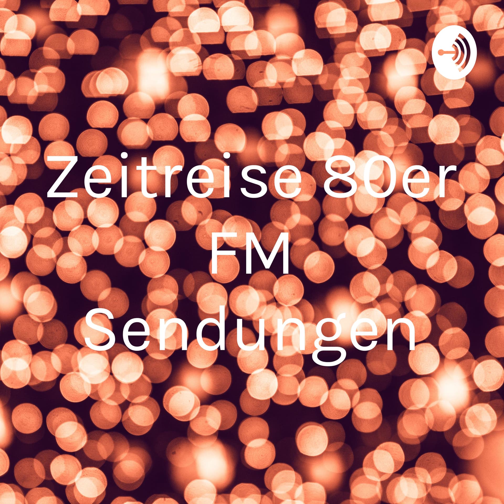 Zeitreise 80er FM Sendungen - Podcasts
