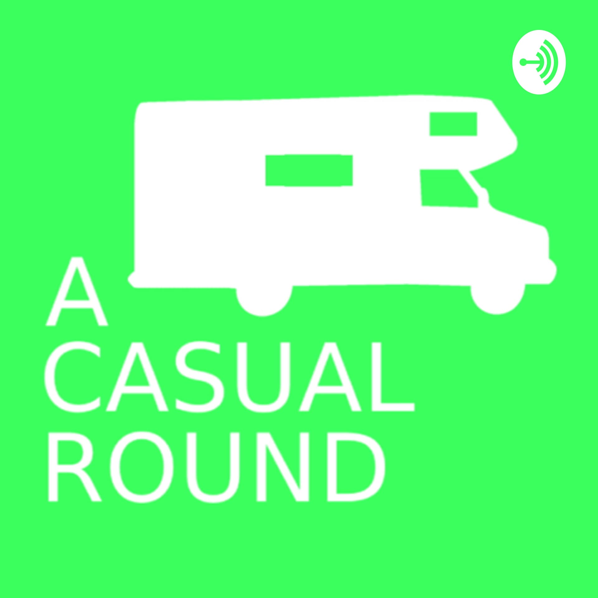 A Casual Round