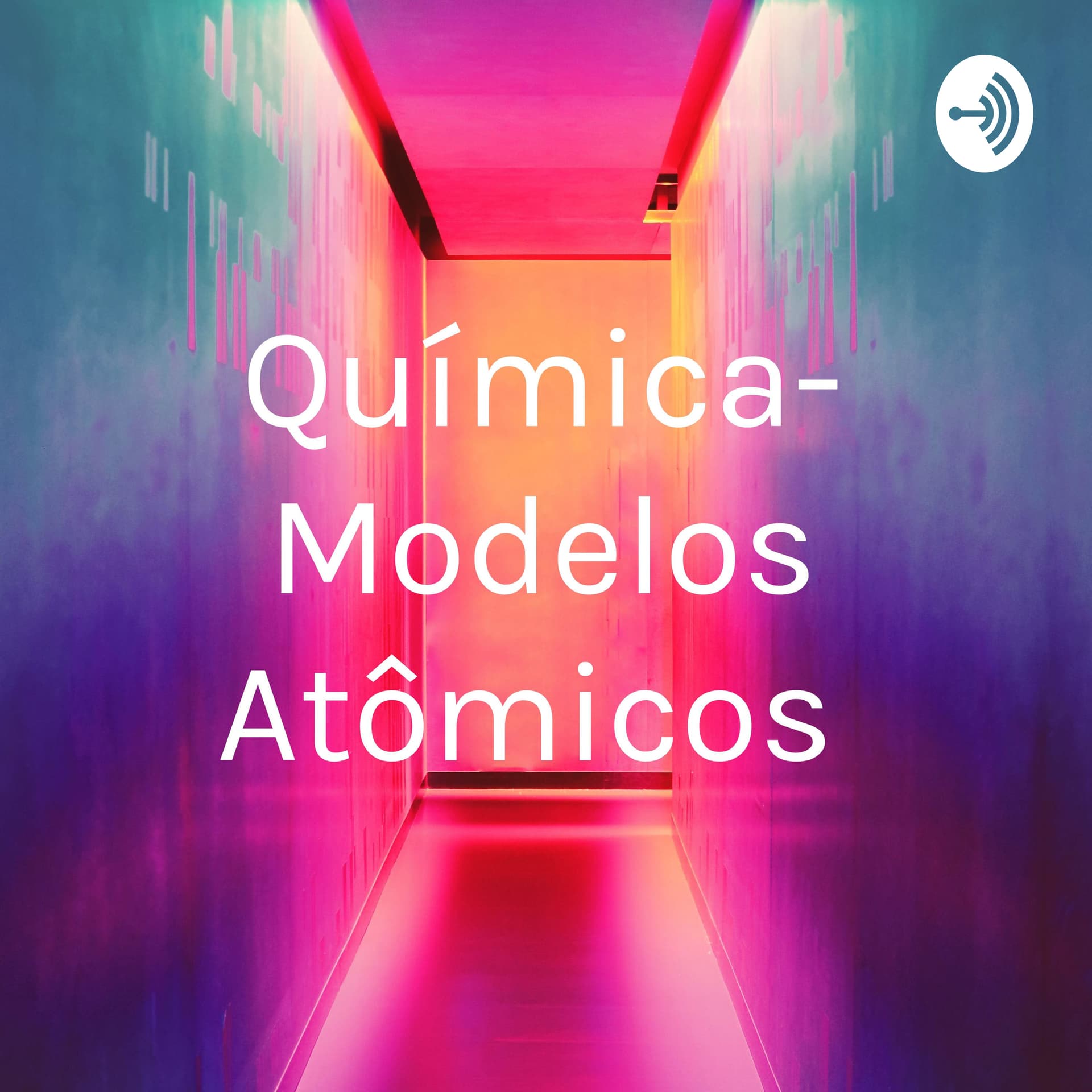 Química- Modelos Atômicos - Podcasts