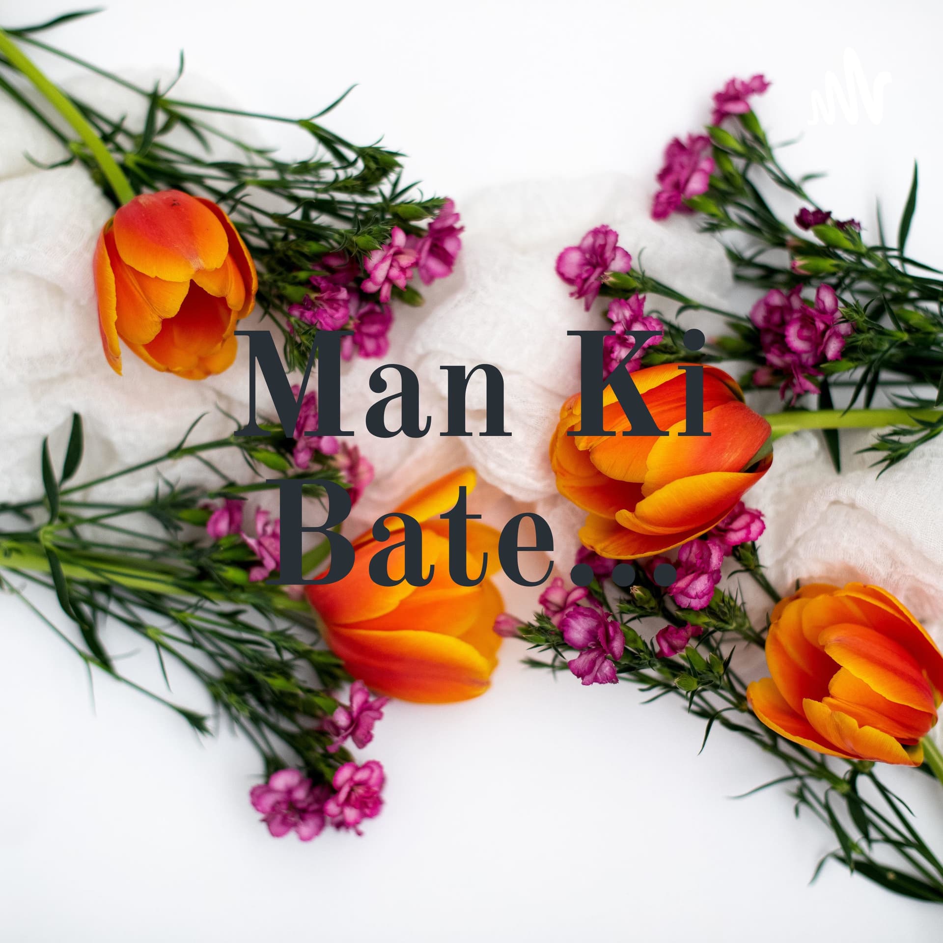 Man Ki Bate...