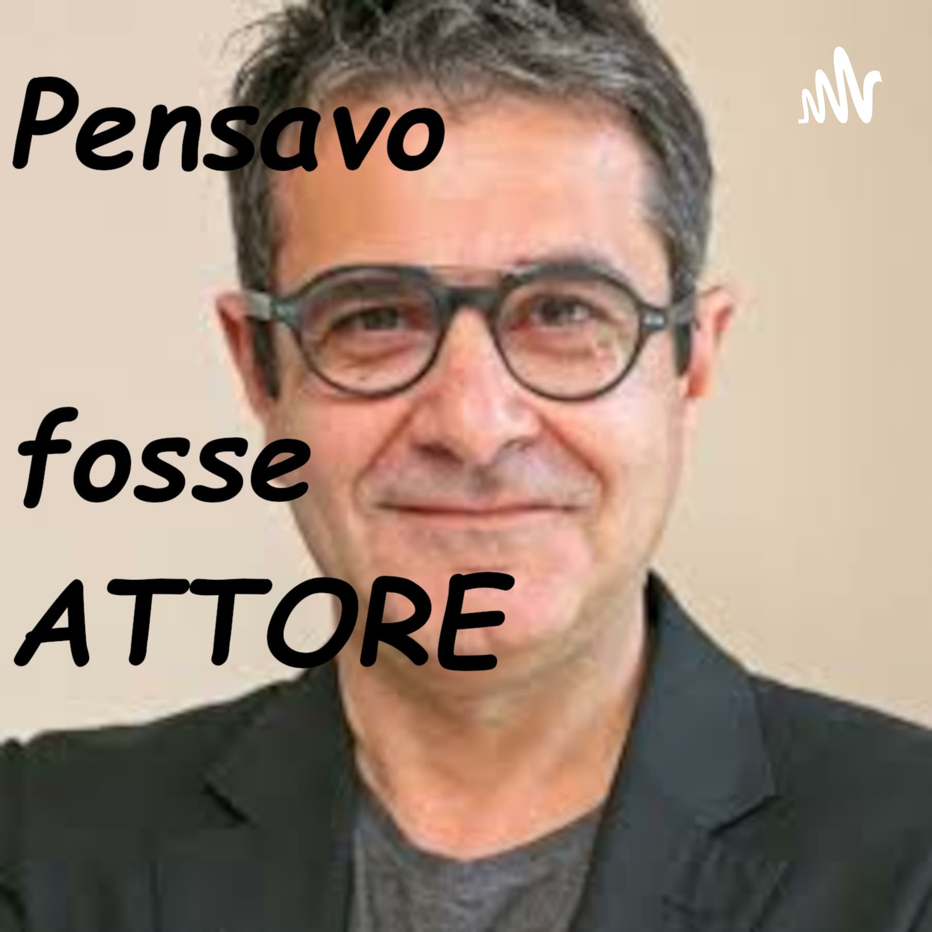 pensavo fosse attore - Podcasts