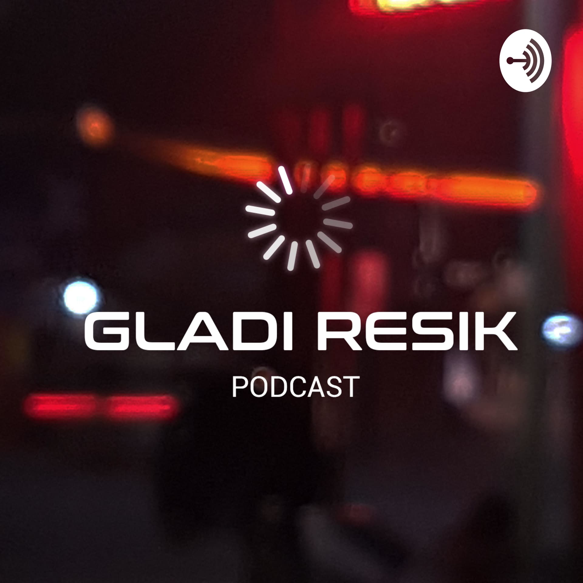 Gladi Resik Podcast - Podcasts