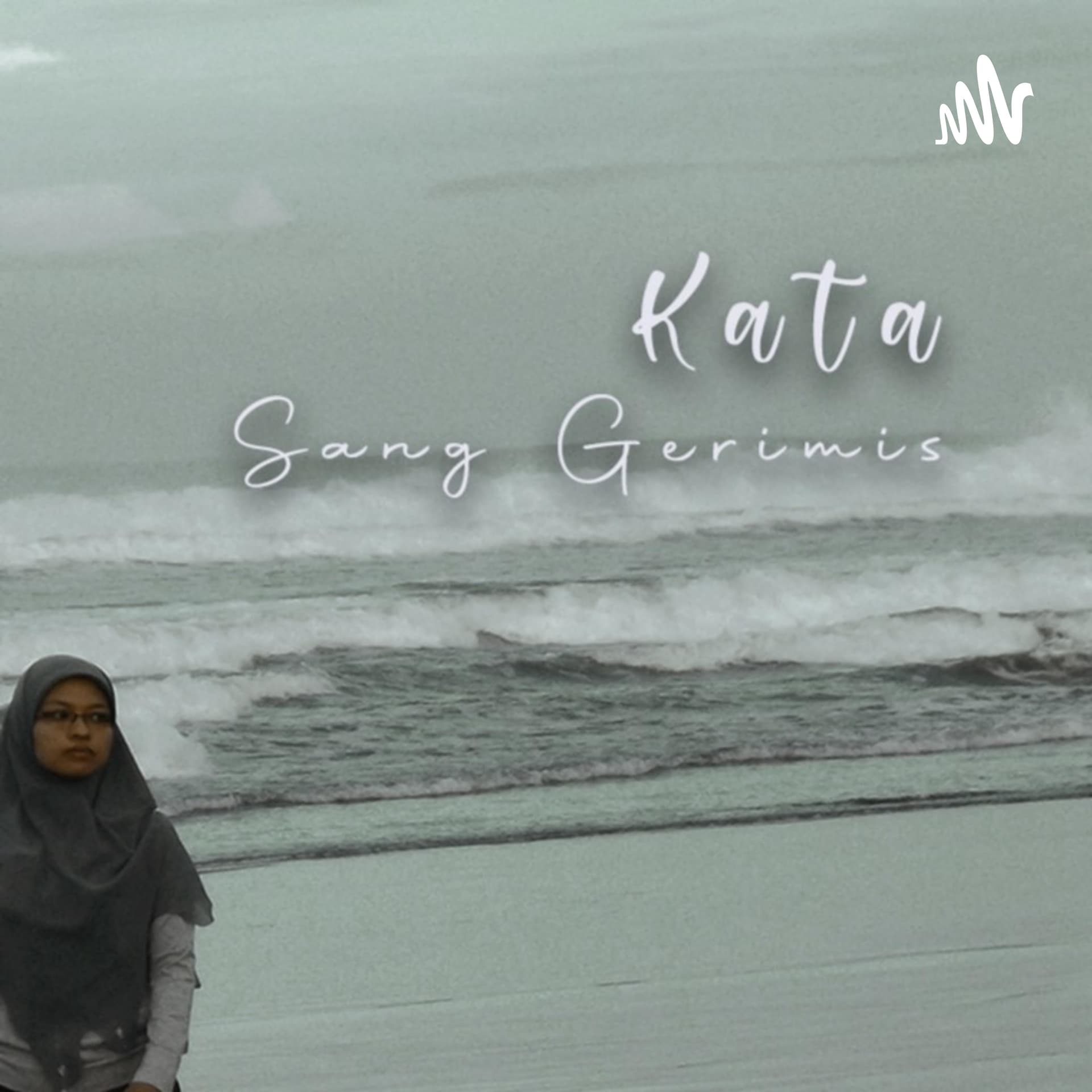 Kata Sang Gerimis - Podcasts