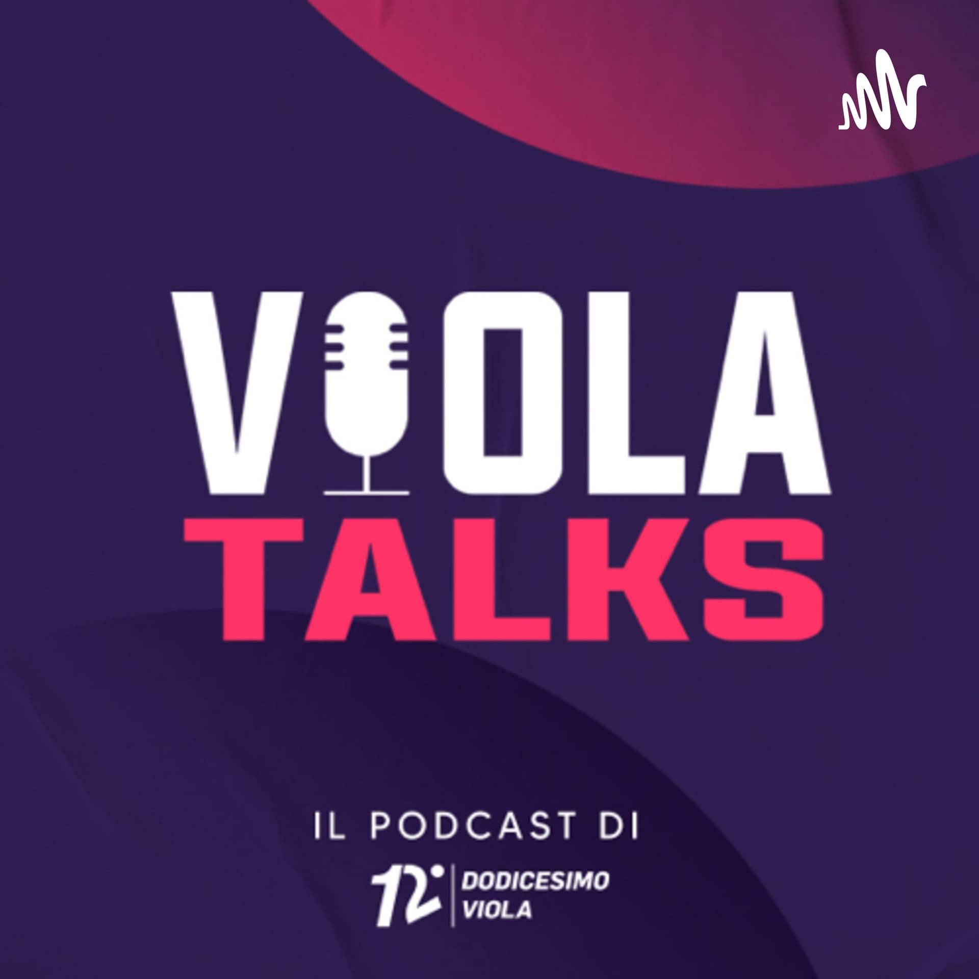 VIOLA TALKS , Il podcast dei tifosi viola - Podcasts