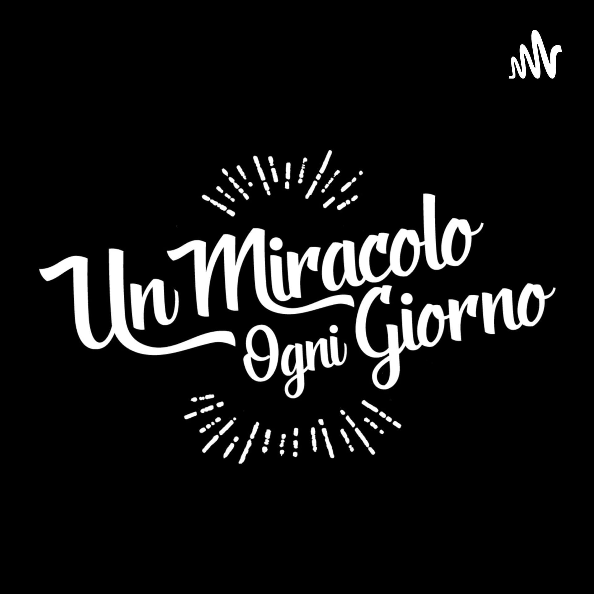 un miracolo ogni giorno