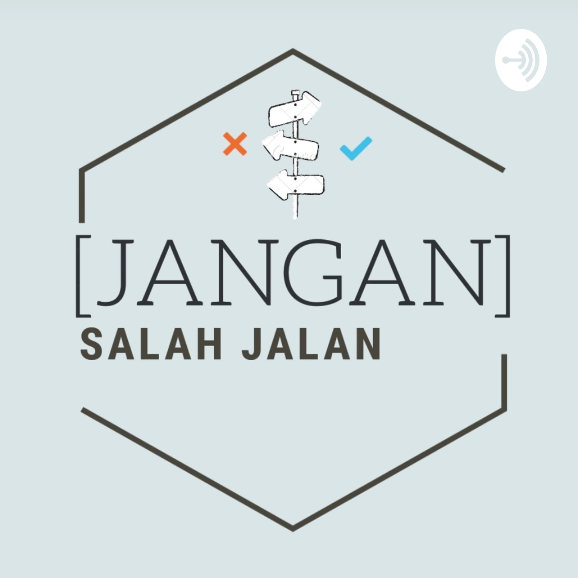 (Jangan) Salah Jalan!!! - Podcasts