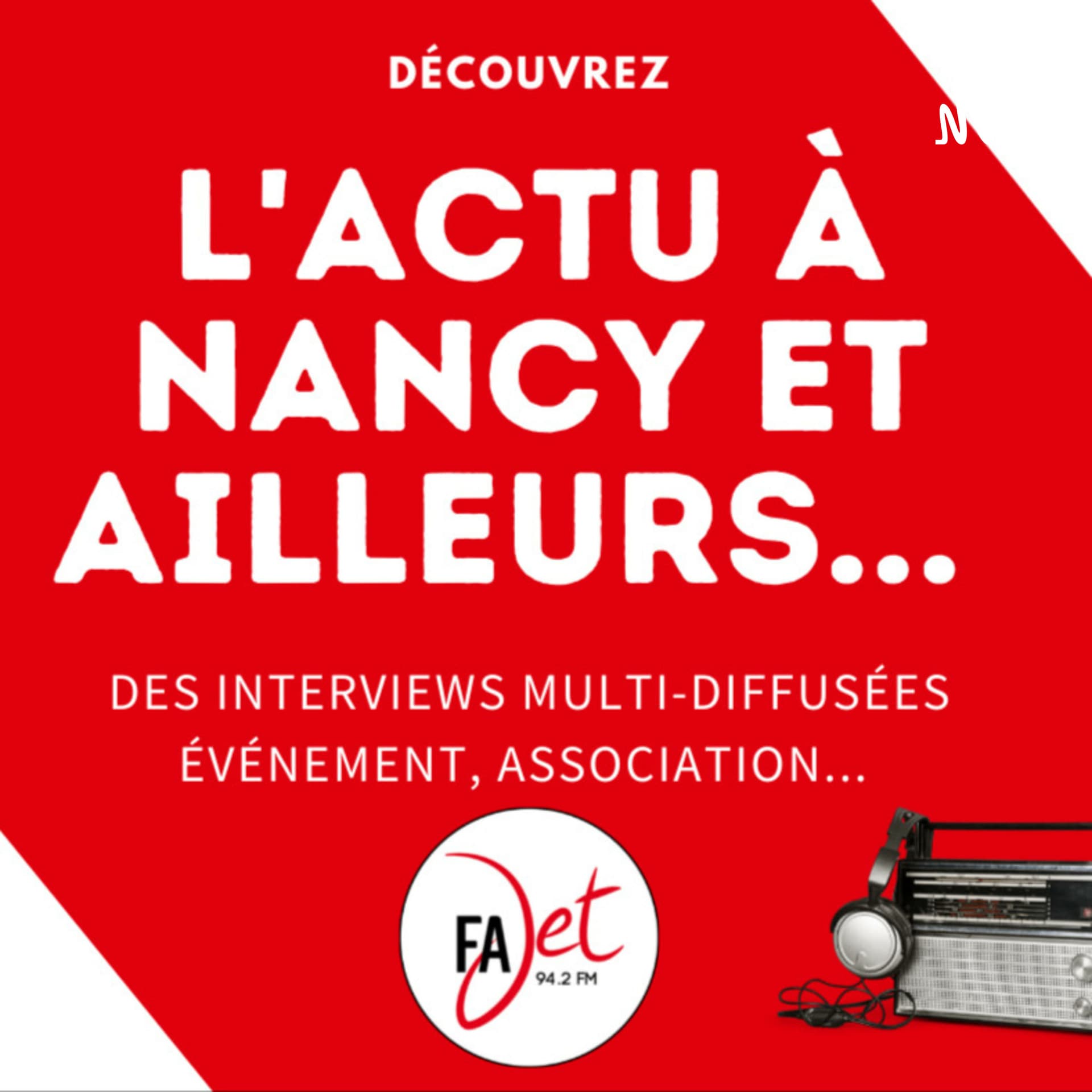 Actus à Nancy et Ailleurs - radio Fajet - Podcasts