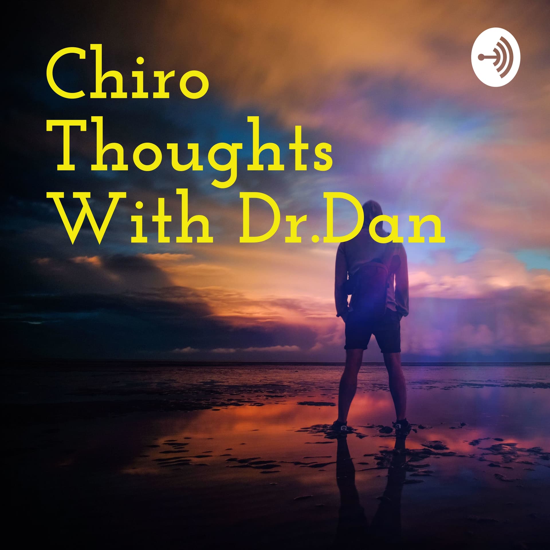 Chiro Thoughts With Dr.Dan - Podcasts