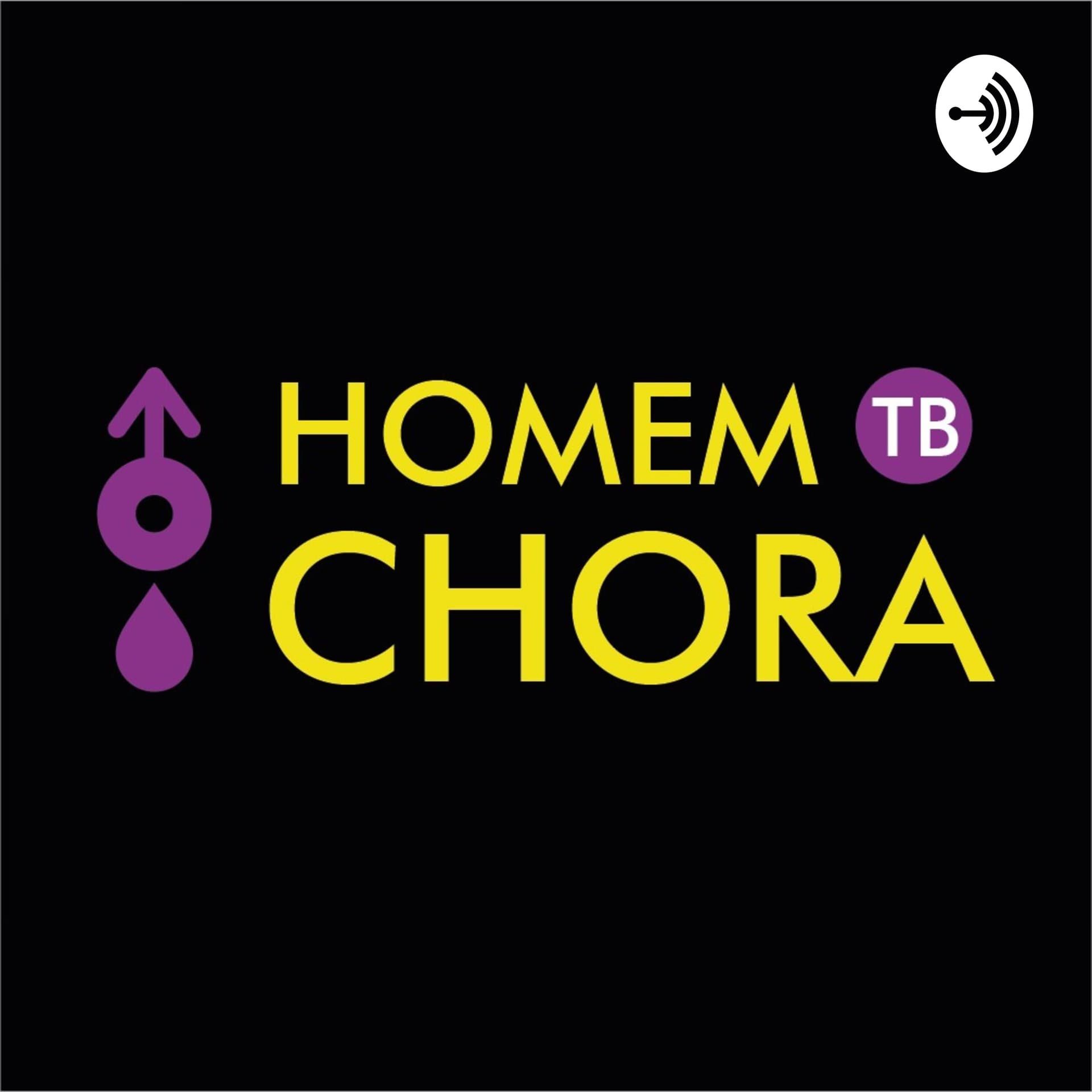 Homem Também Chora - Podcasts