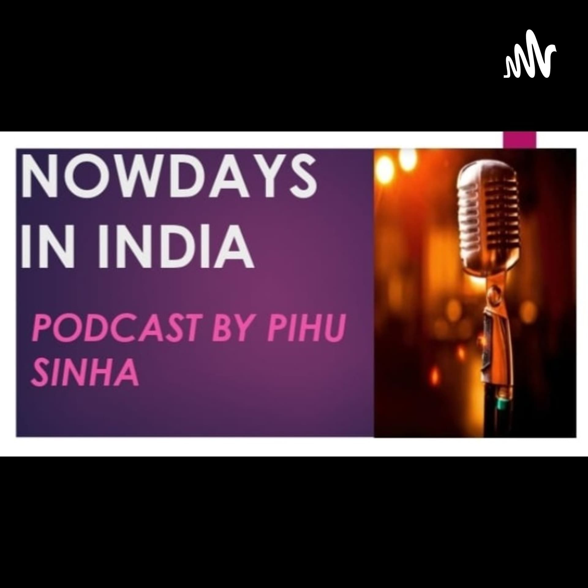 Nowdays In India - Podcasts