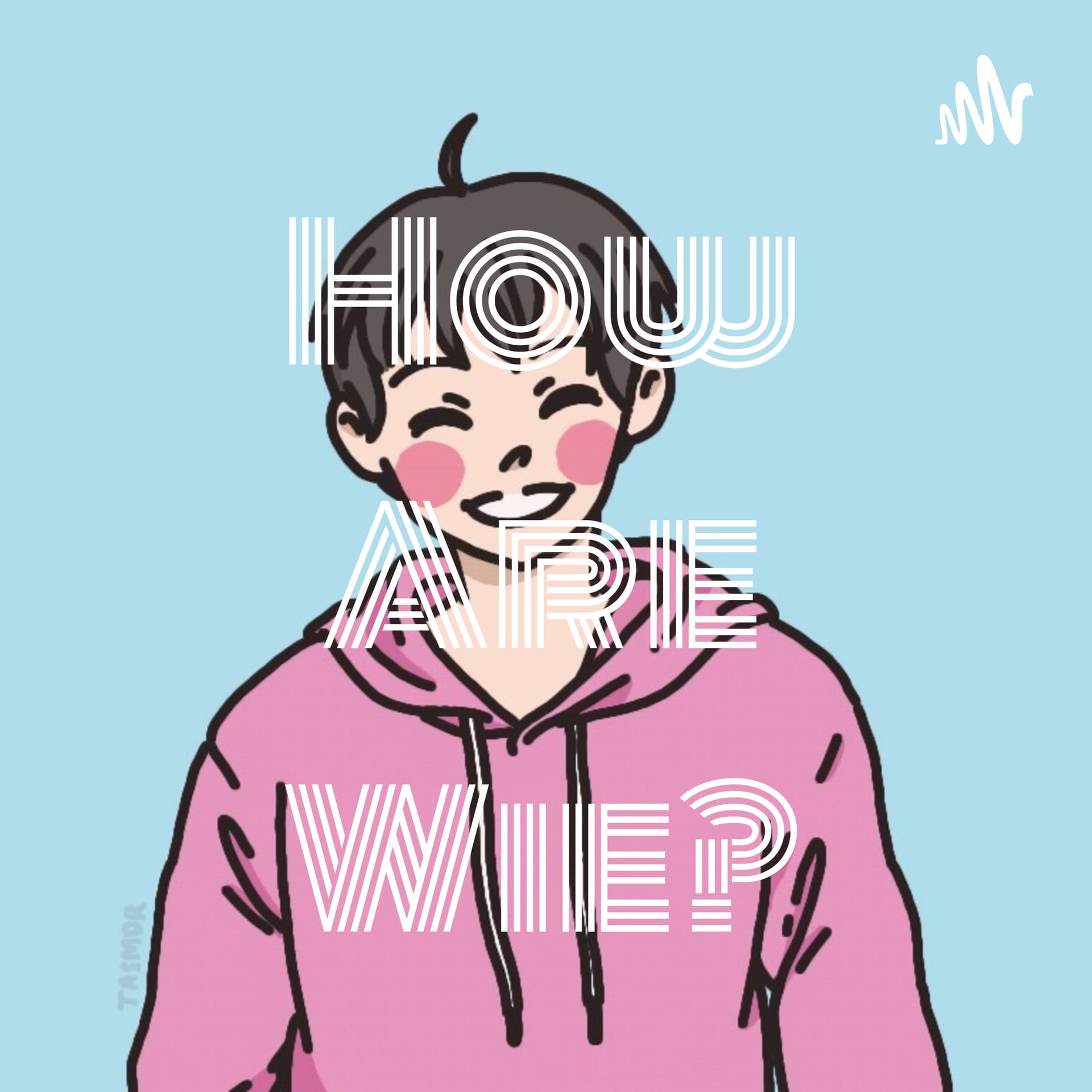 How Are Wie? - Podcasts