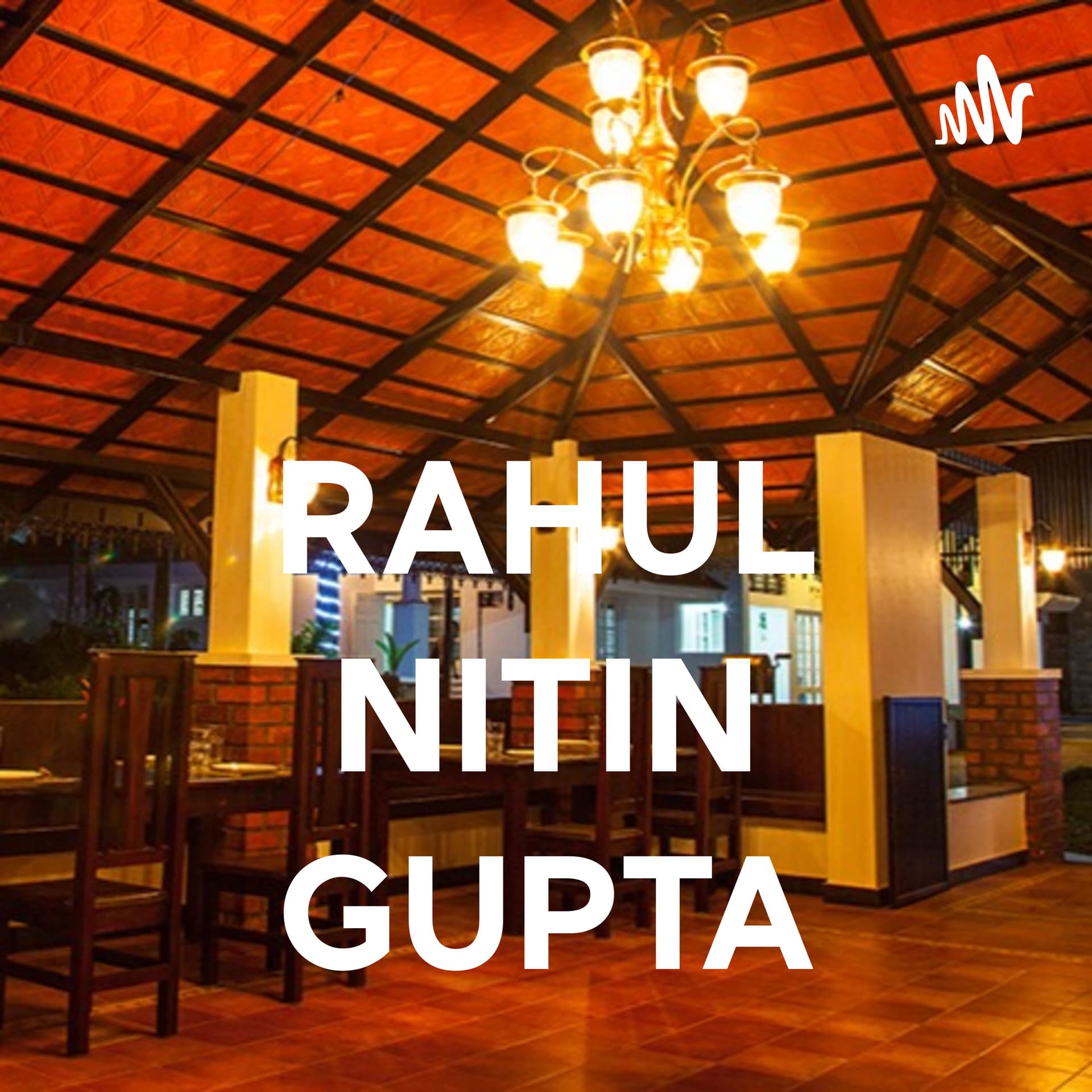 RAHUL NITIN GUPTA - Podcasts
