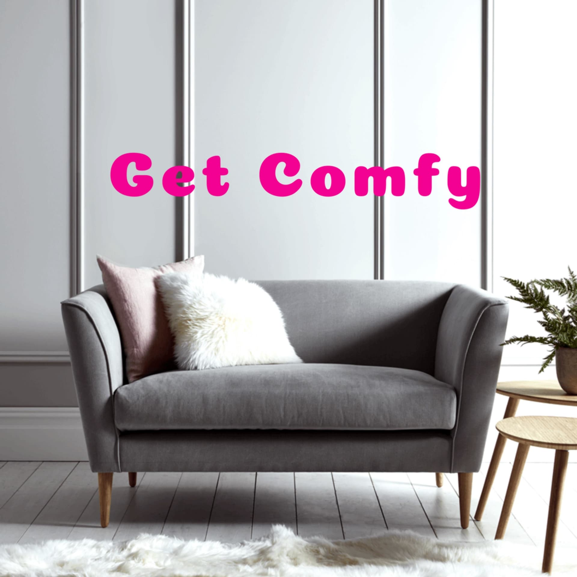 Get Comfy - Podcasts