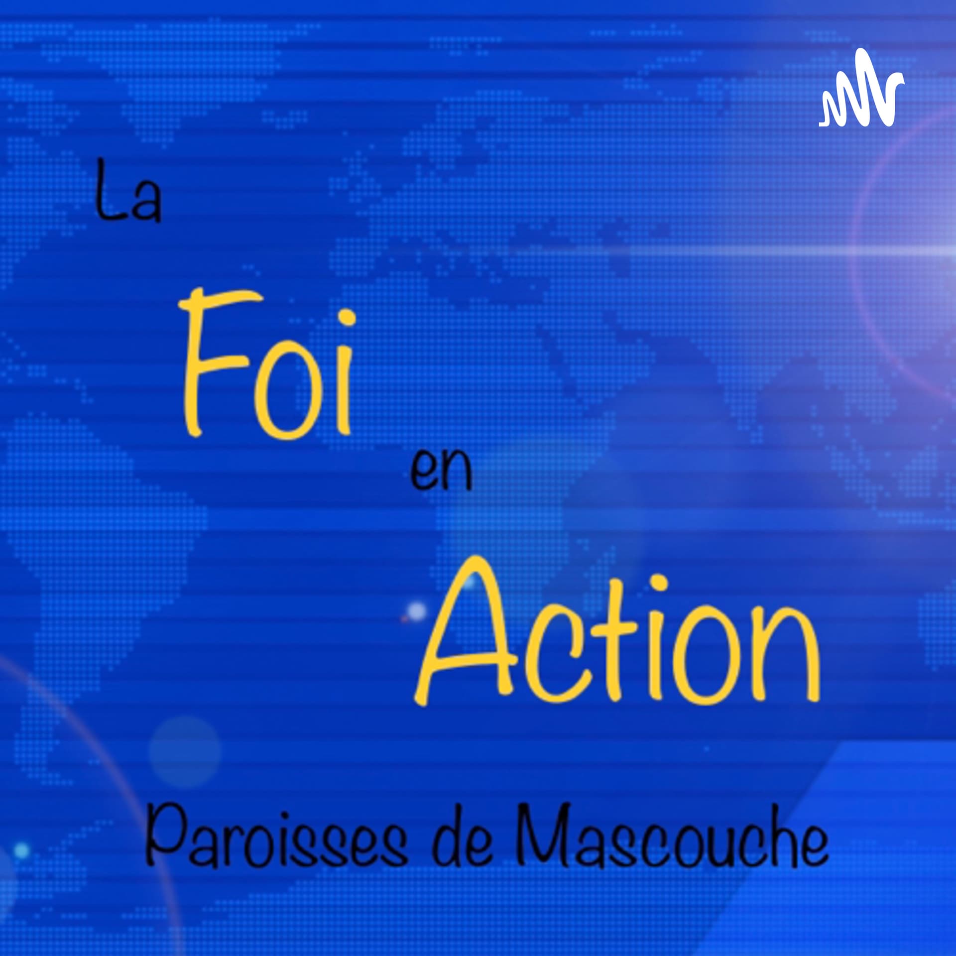 La Foi en Action - Podcasts