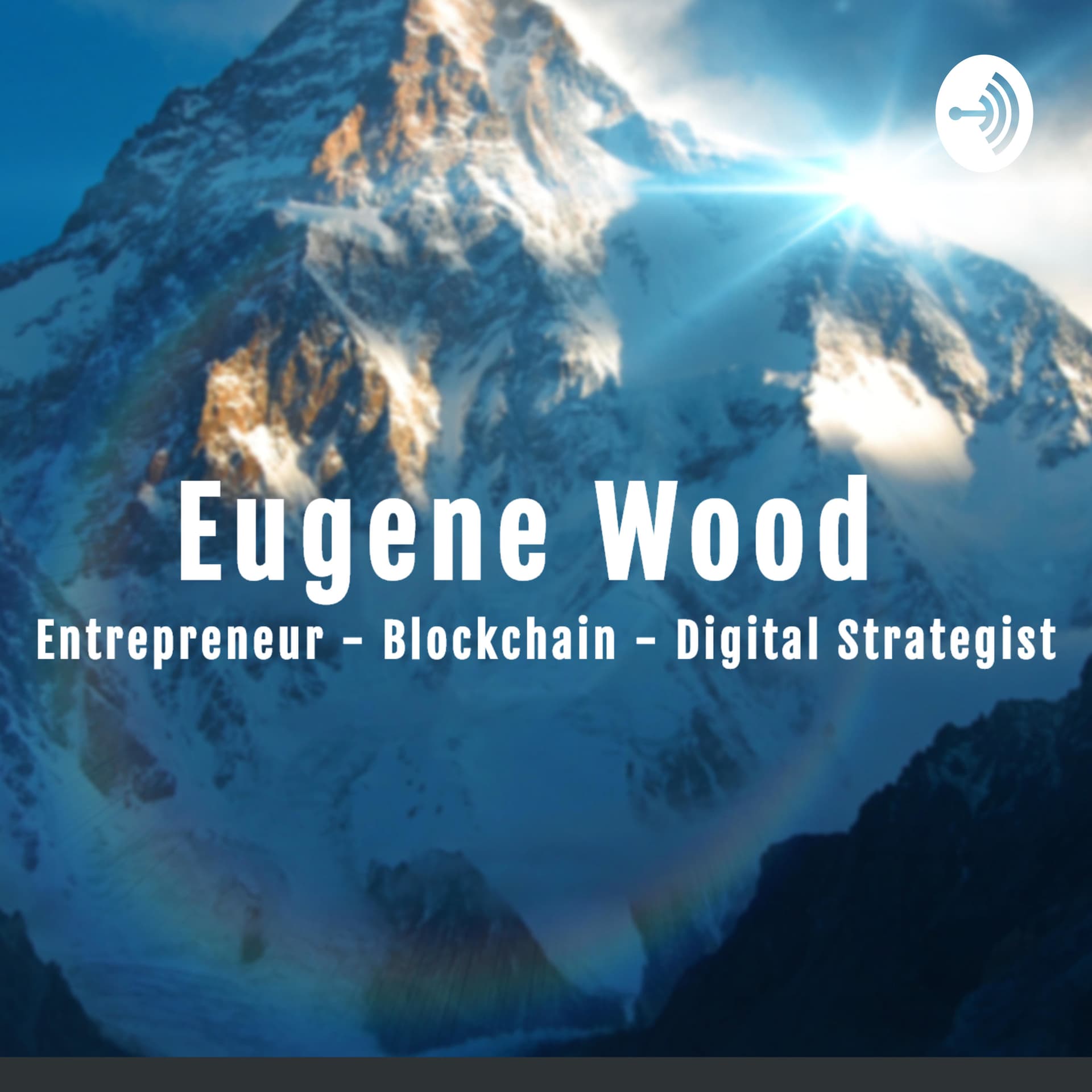 Eugene Wood: My Life - Living The Entrepreneurial Life - Podcasts