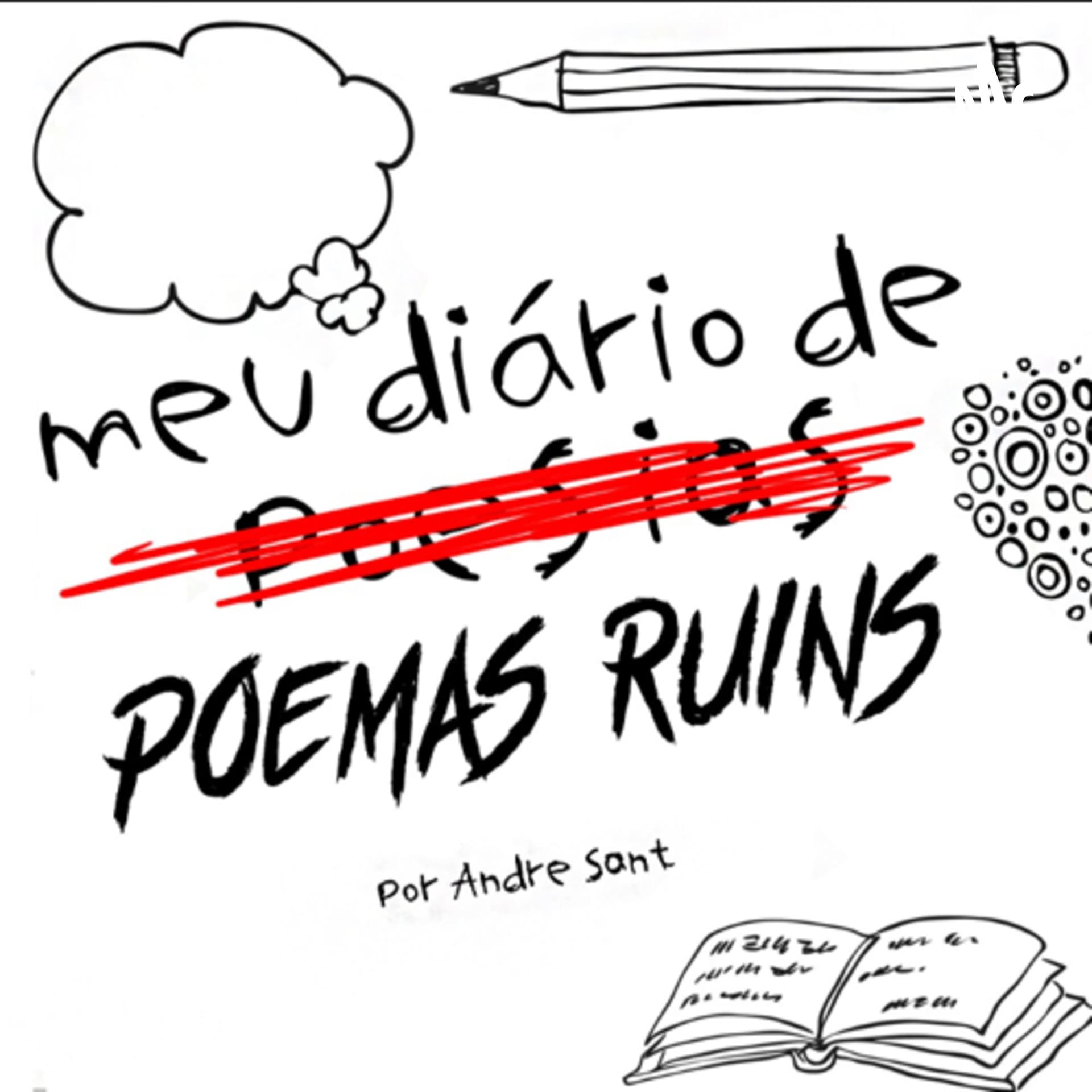 Meu diário de Poemas Ruins - por André Sant - Podcasts
