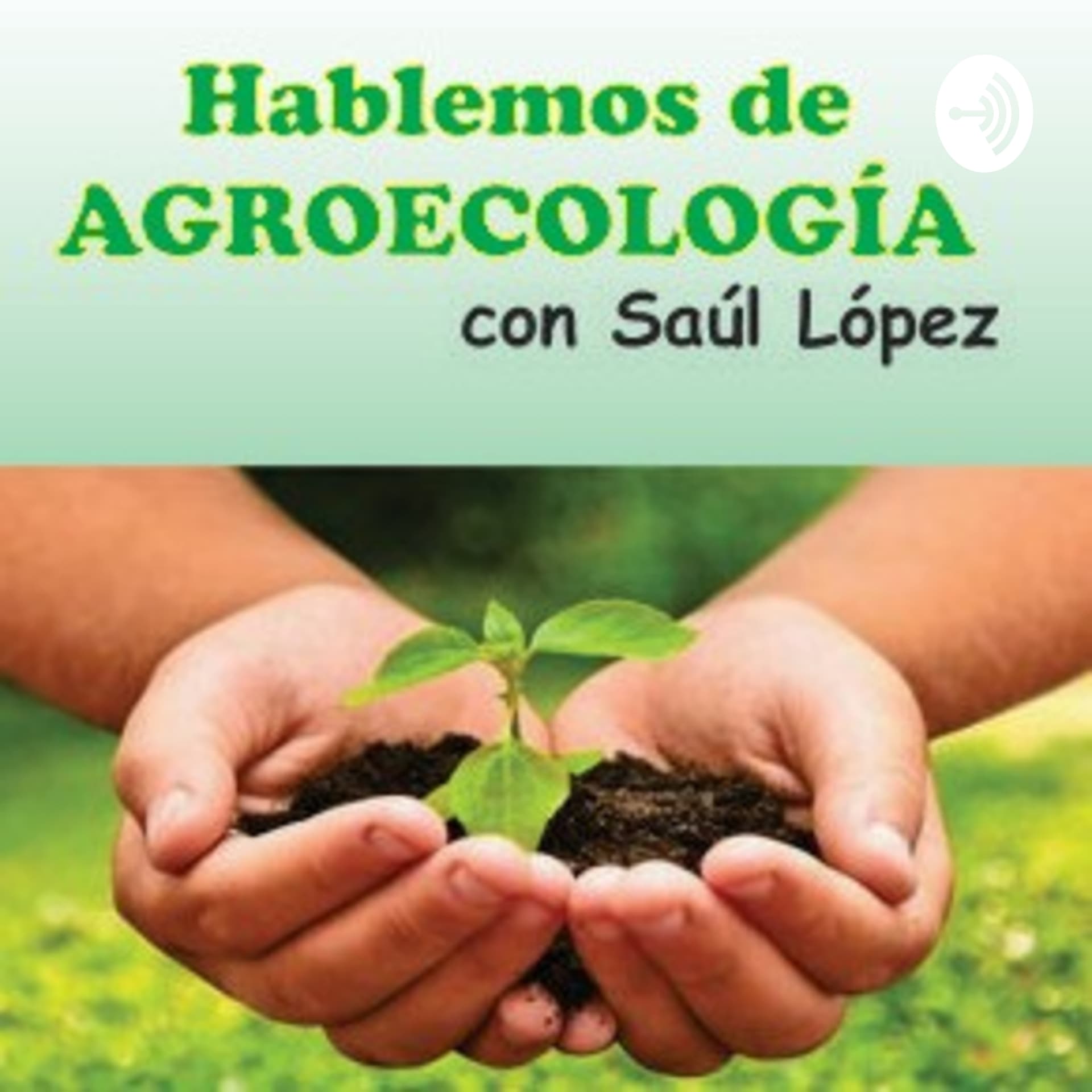 Hablemos De Agroecología - Podcasts
