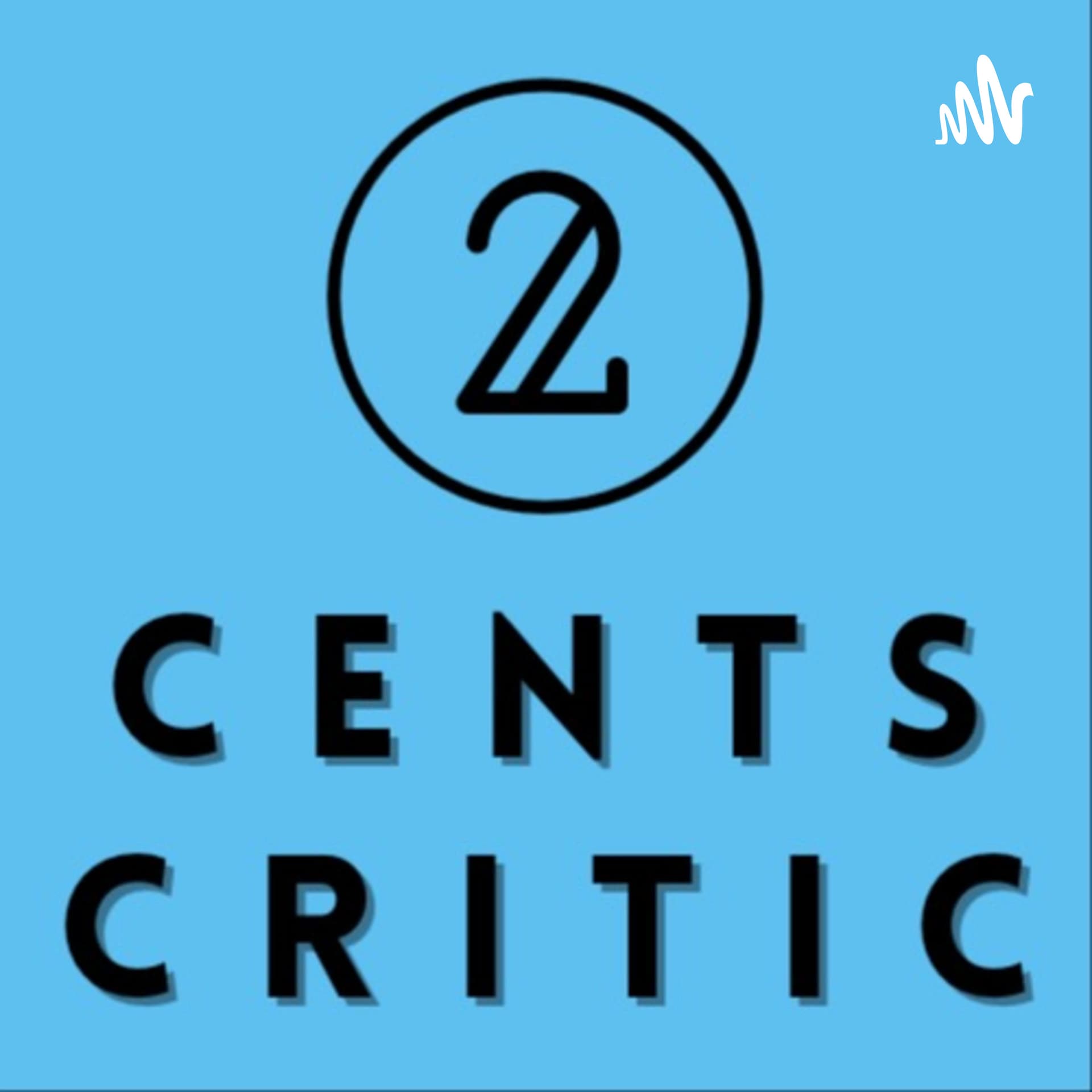 2 Cents Critic - Podcasts