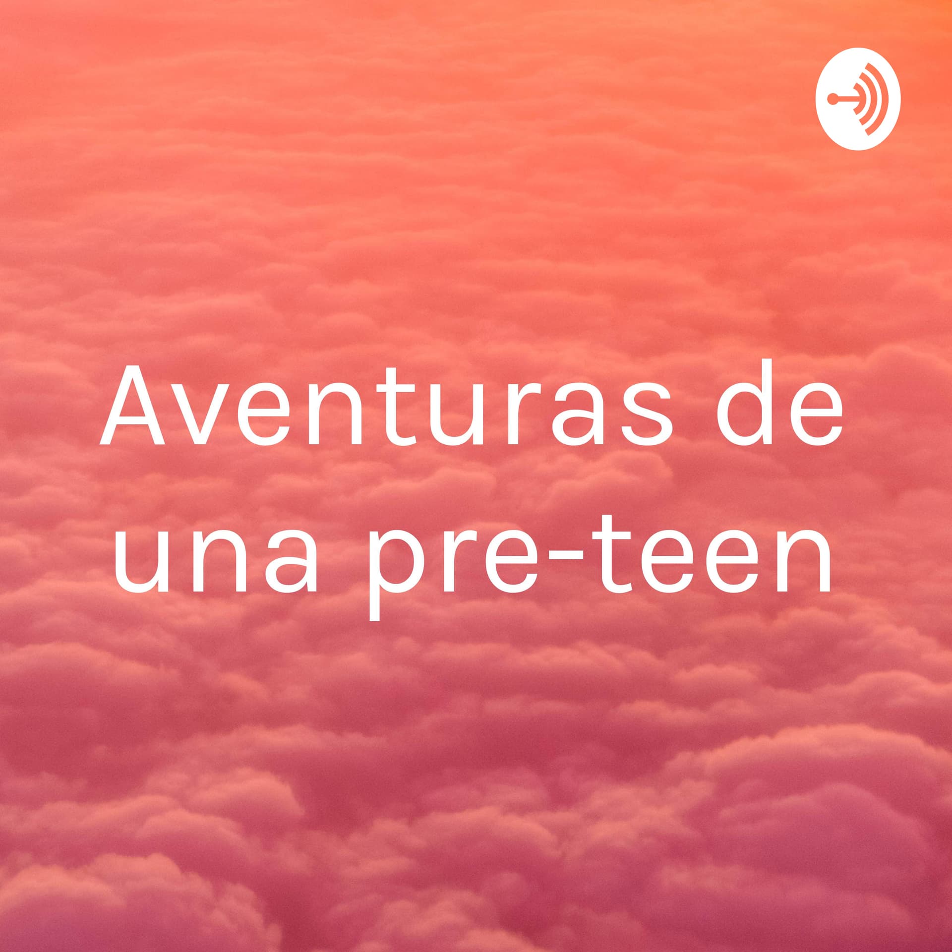 Aventuras de una pre-teen - Podcasts