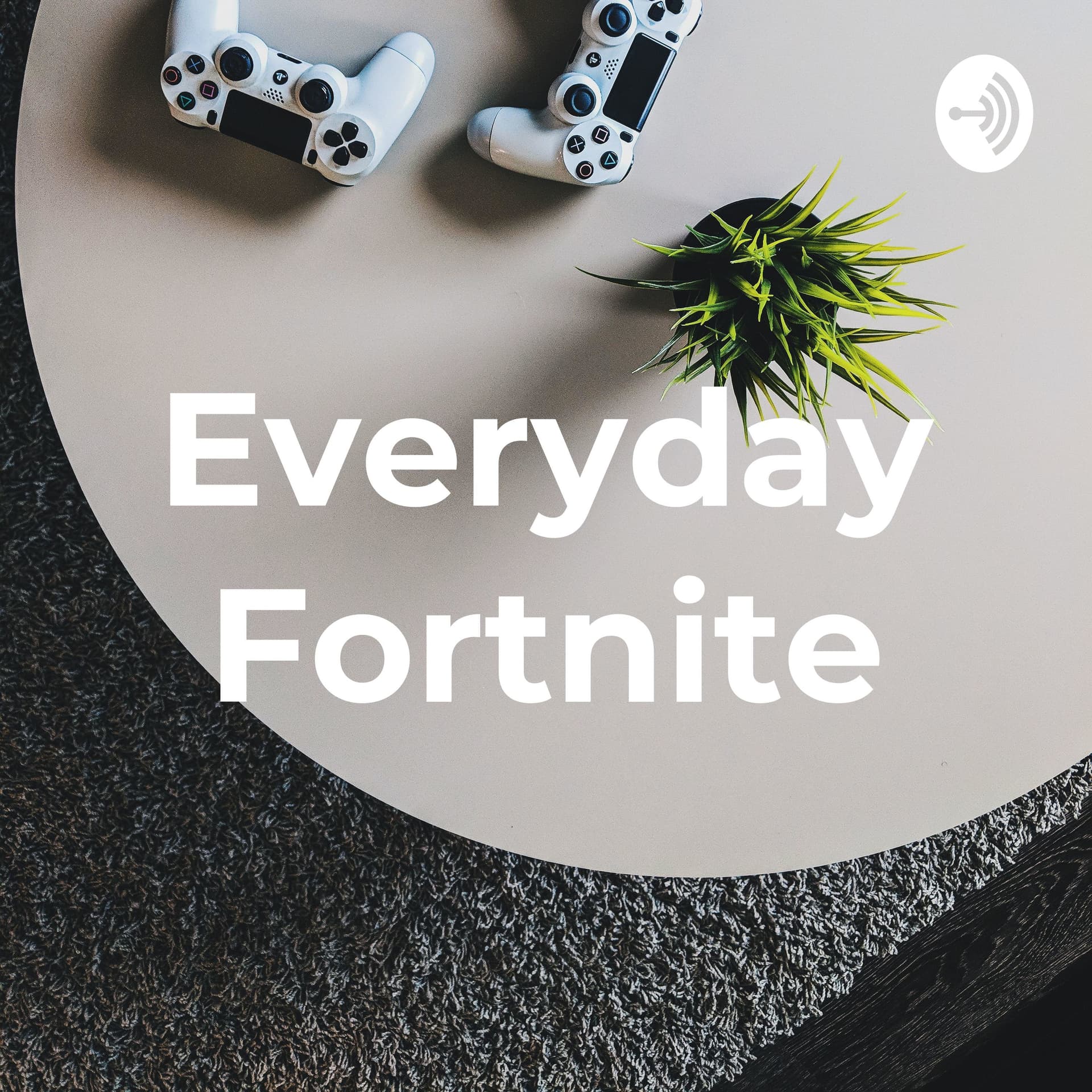 Everyday Fortnite - Podcasts