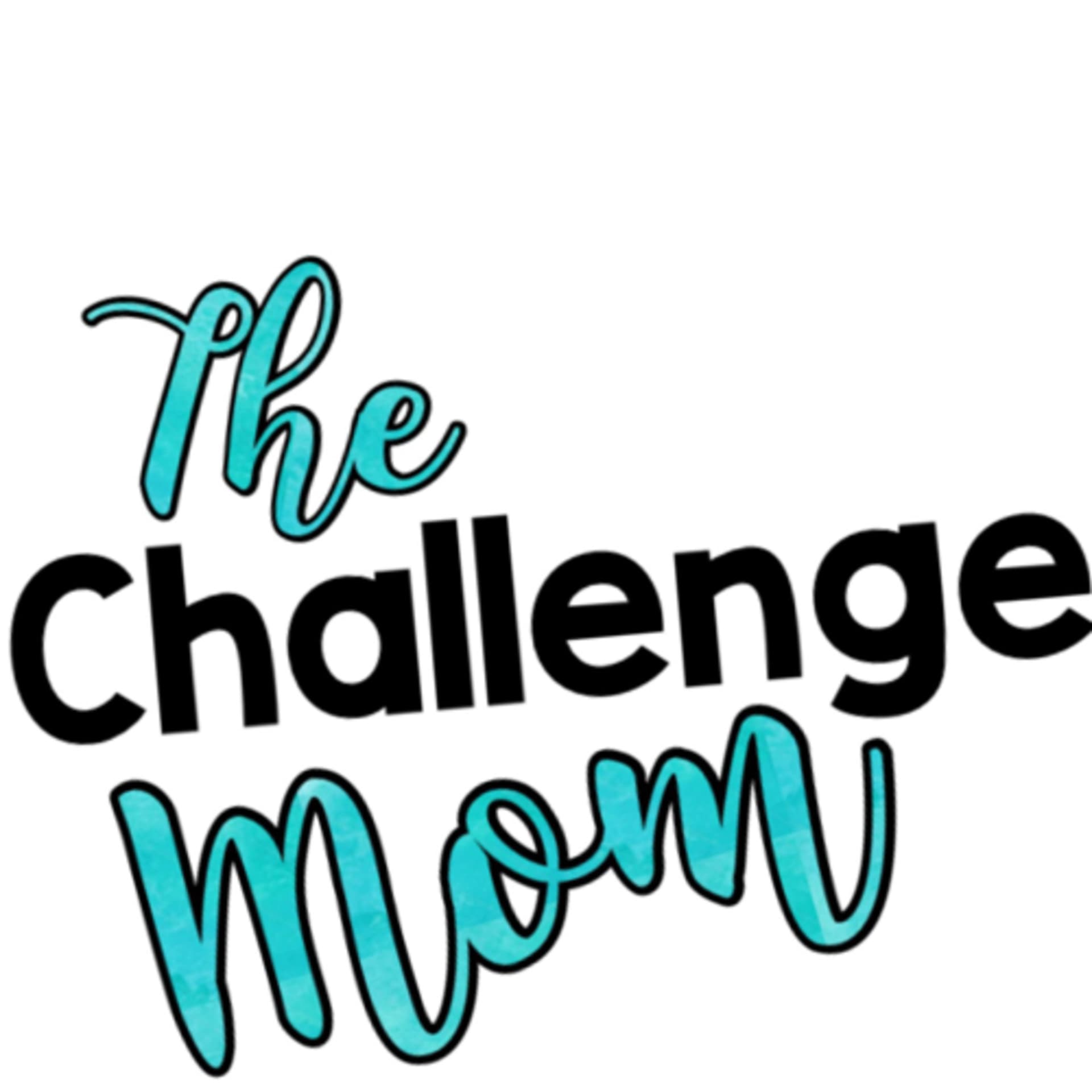The Challenge Mom Podcast - Podcasts